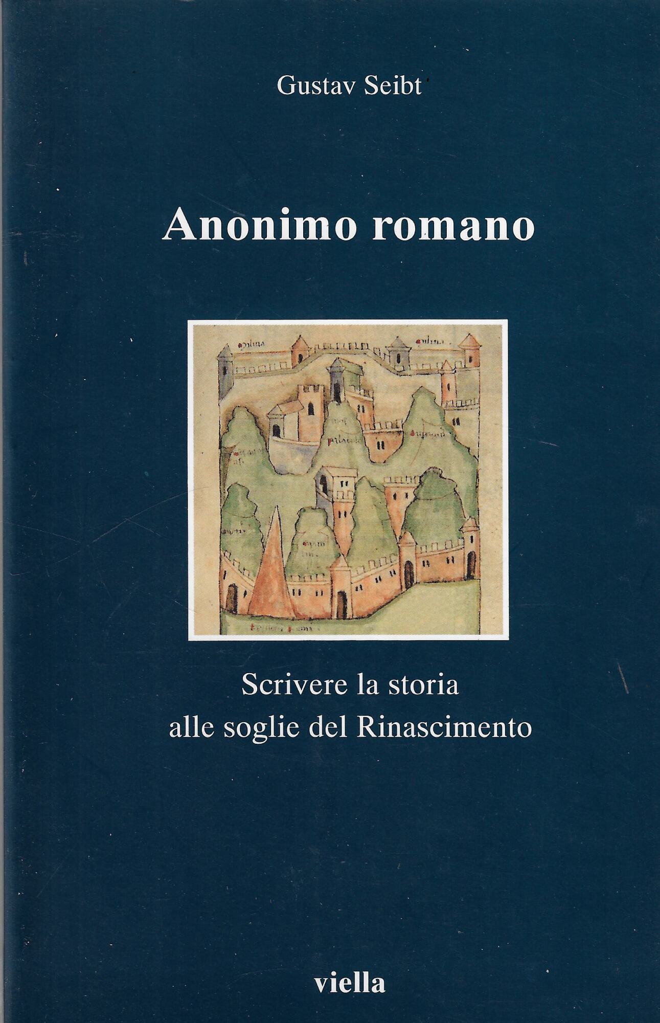 Anonimo romano. Scrivere la storia alle soglie del Rinascimento
