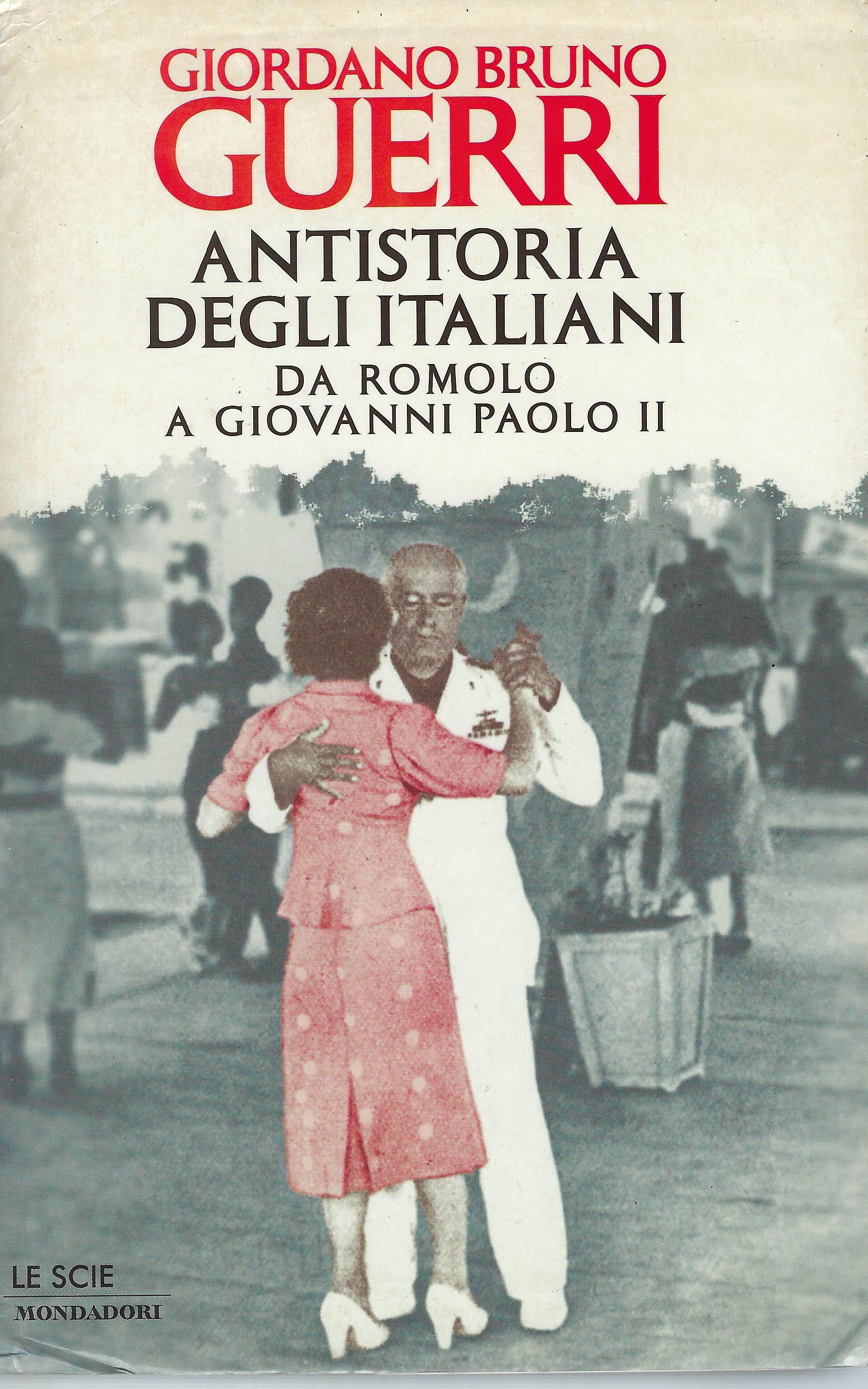 Antistoria degli italiani: da Romolo a Giovanni Paolo II