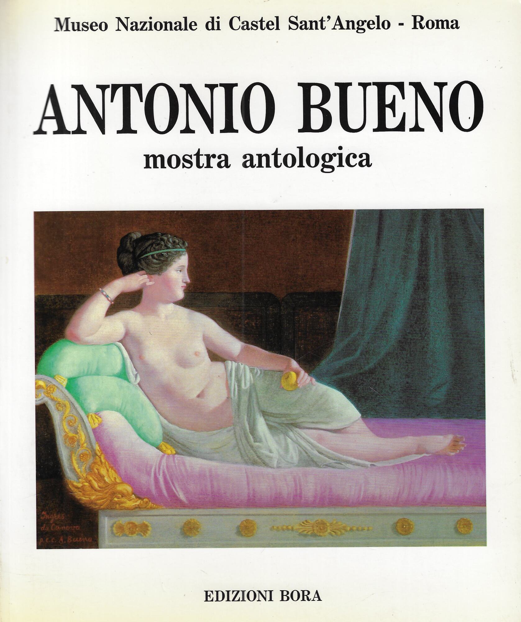 Antonio Bueno. Mostra antologica (Roma, Castel Sant'Angelo, 1987)