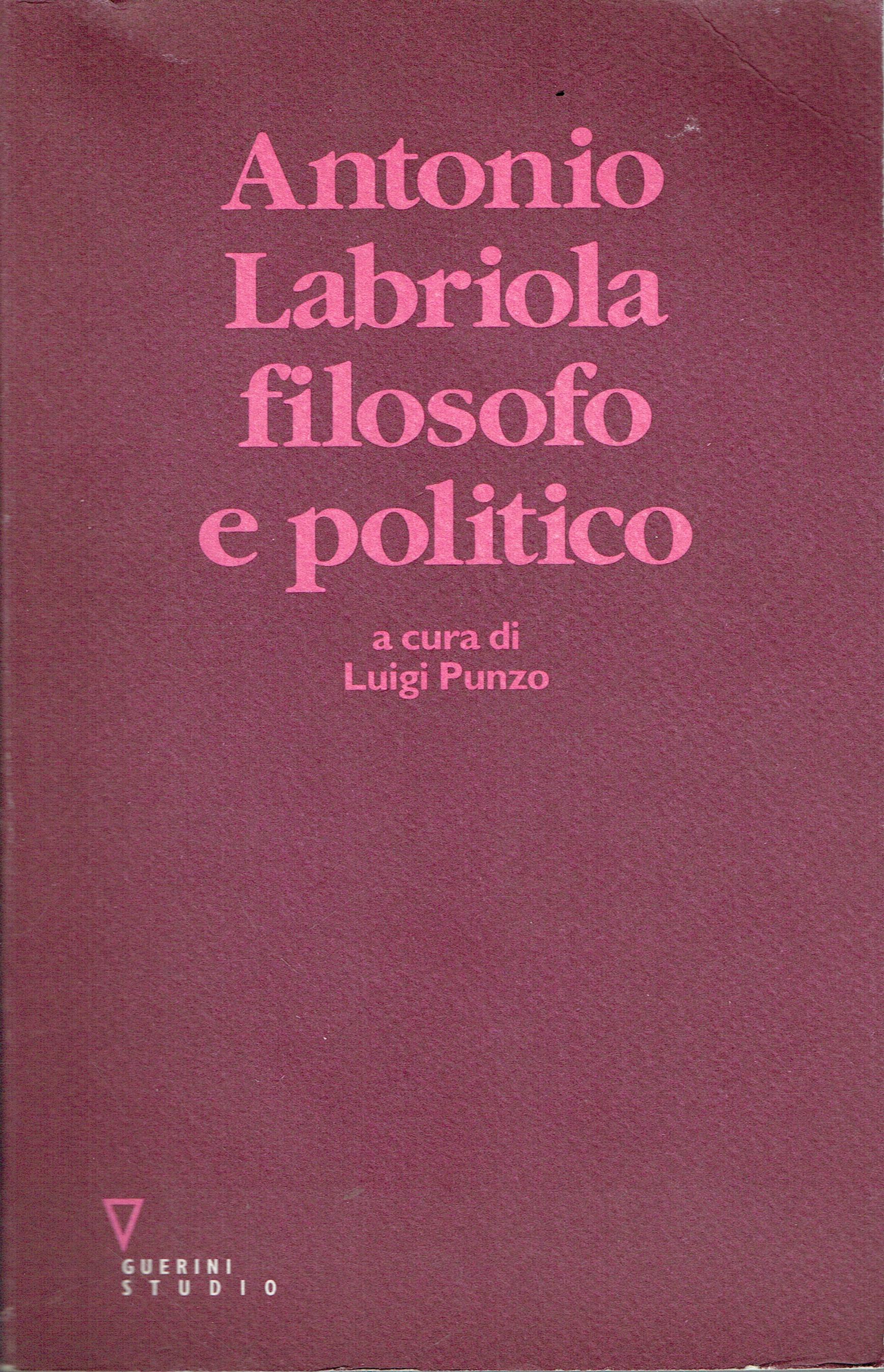 Antonio Labriola filosofo e politico