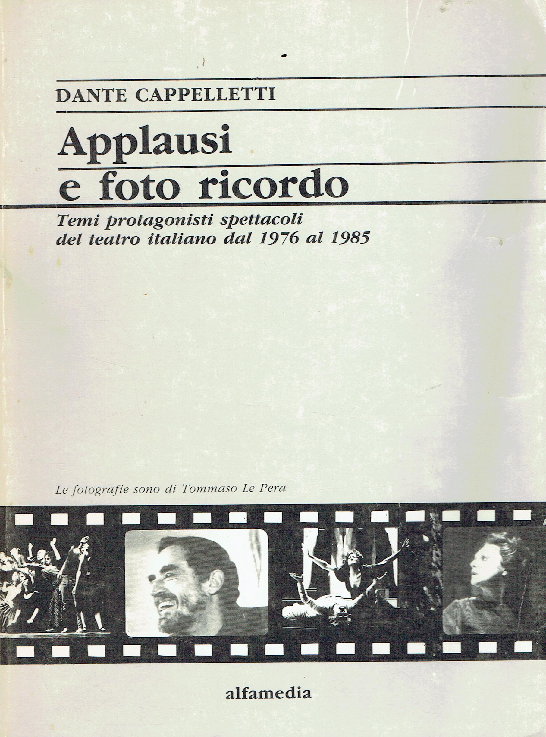 Applausi e foto ricordo : temi, protagonisti, spettacoli del teatro …