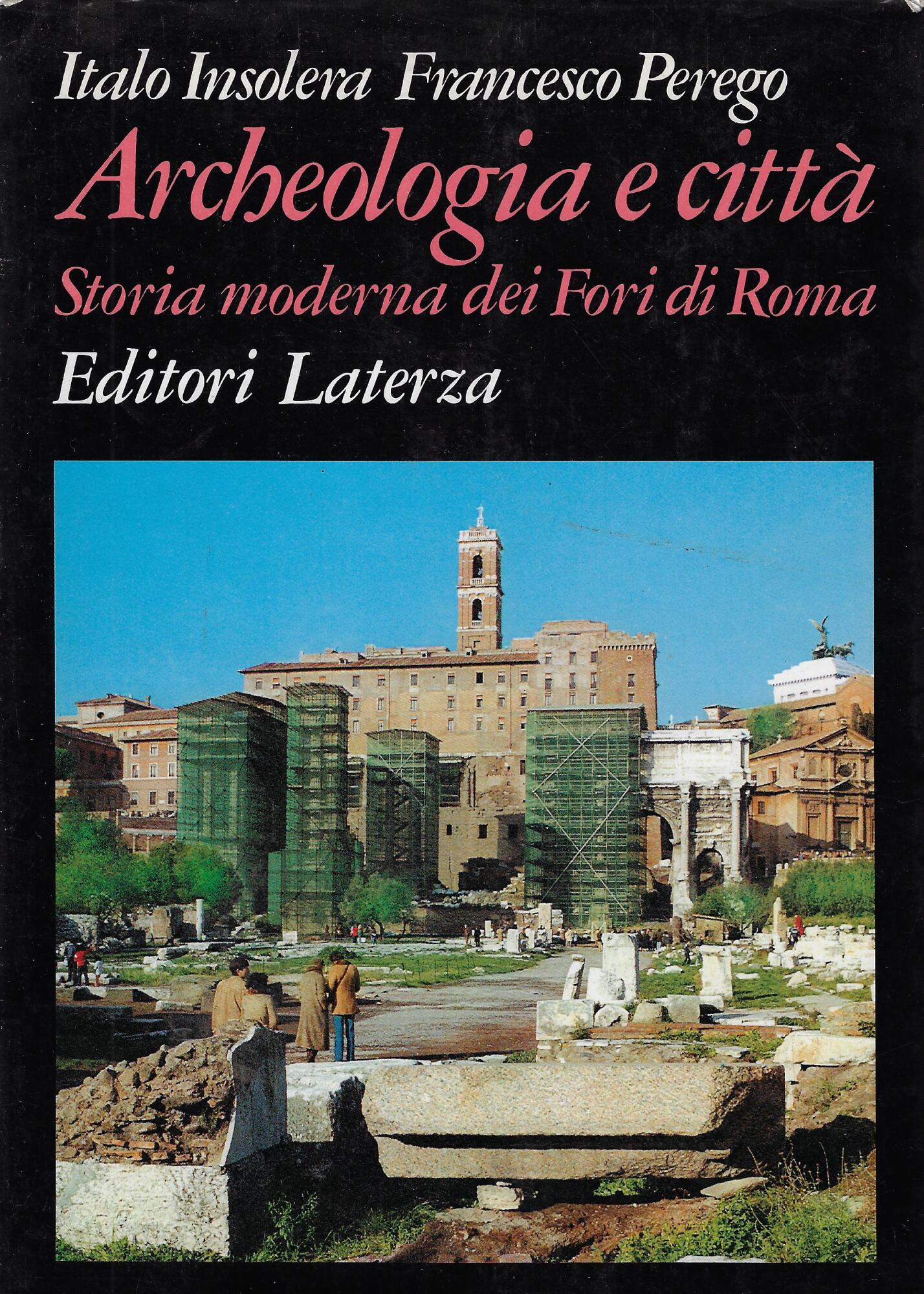 Archeologia e città : storia moderna dei fori di Roma