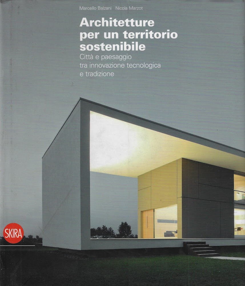 Architetture per un territorio sostenibile. Città e paesaggio tra innovazione …