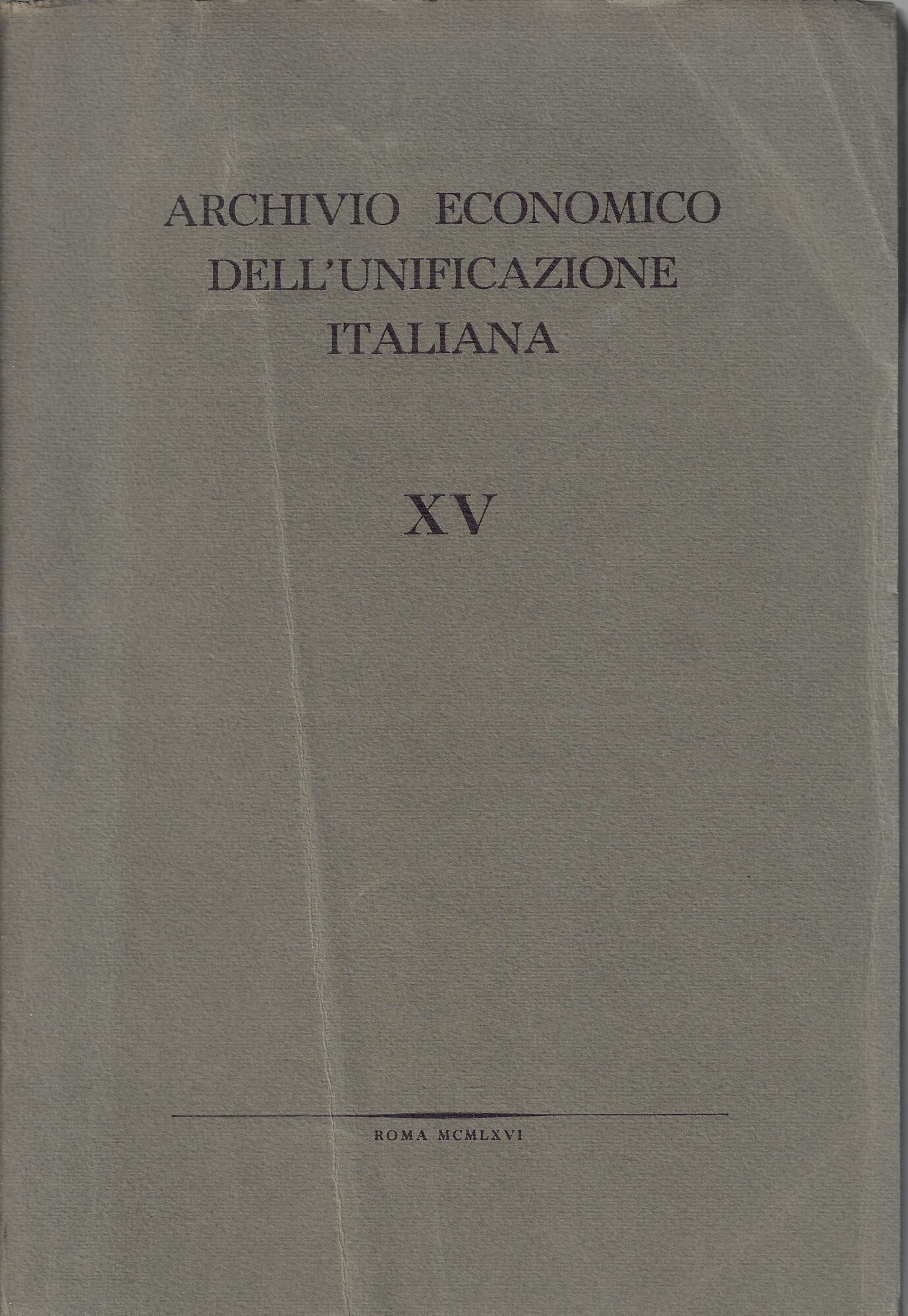 Archivio economico dell'Unificazione italiana, XV: Il commercio estero del Regno …