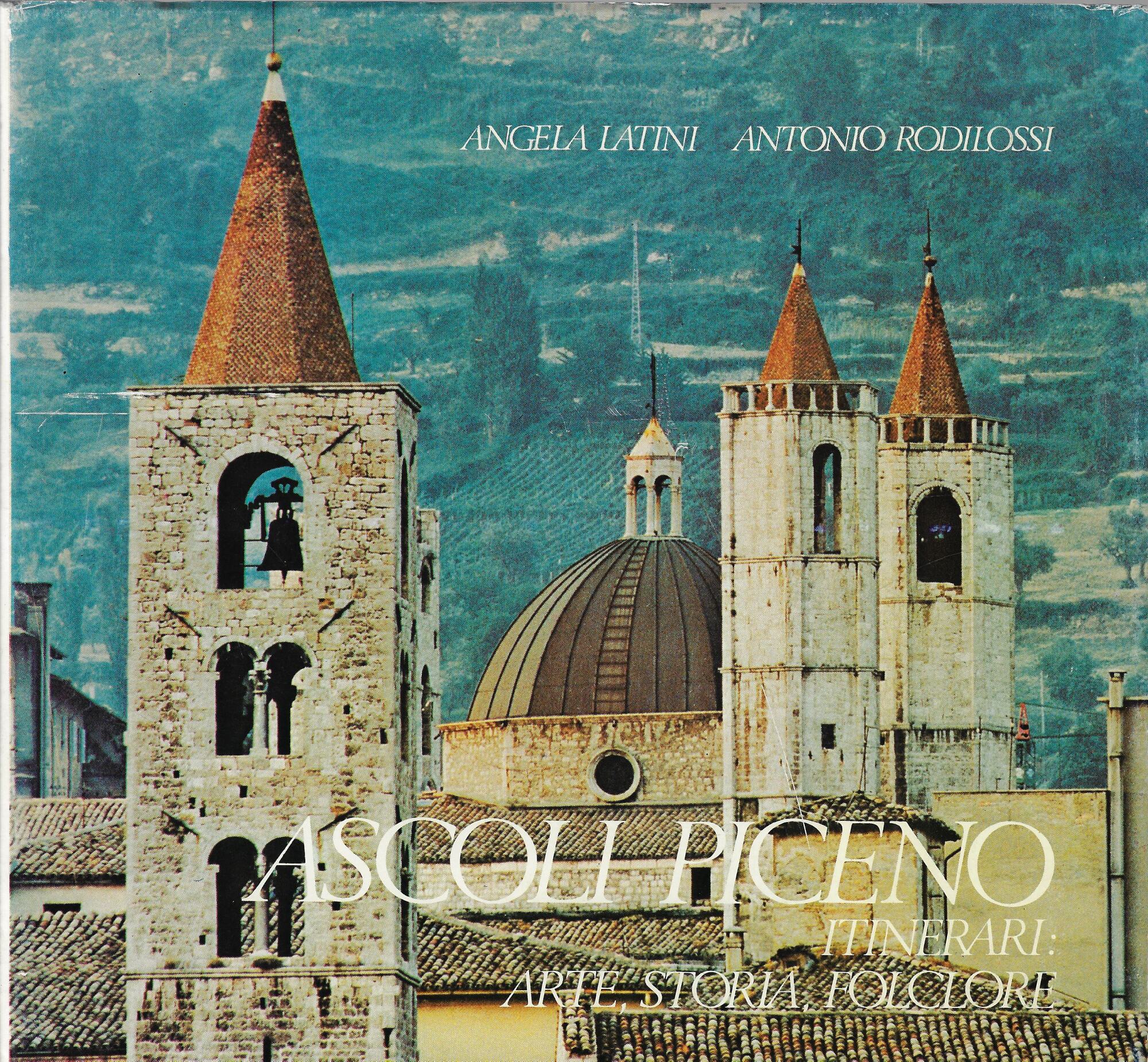 Ascoli Piceno : itinerari : arte, storia, folklore