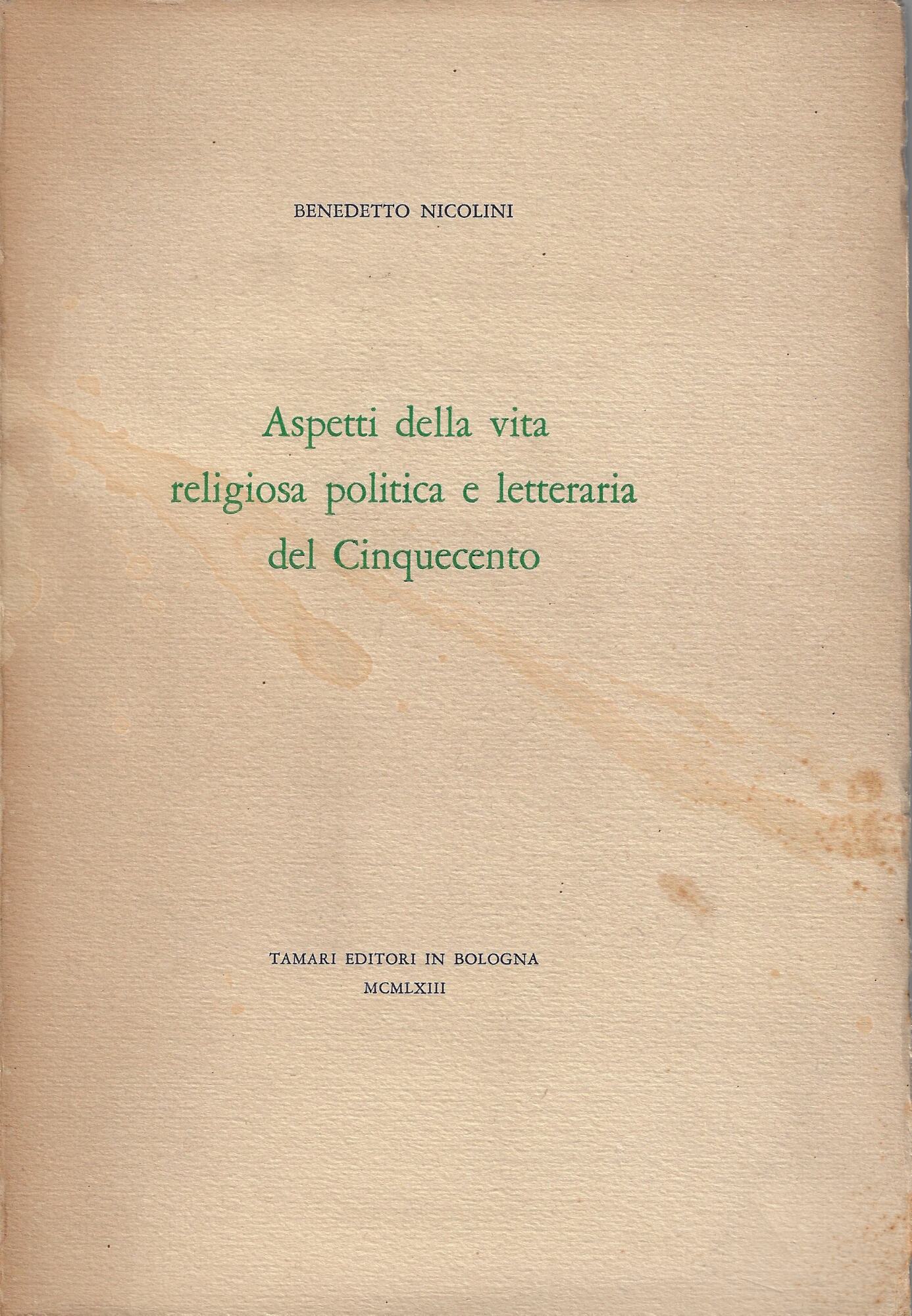 Aspetti della vita religiosa, politica e letteraria del Cinquecento