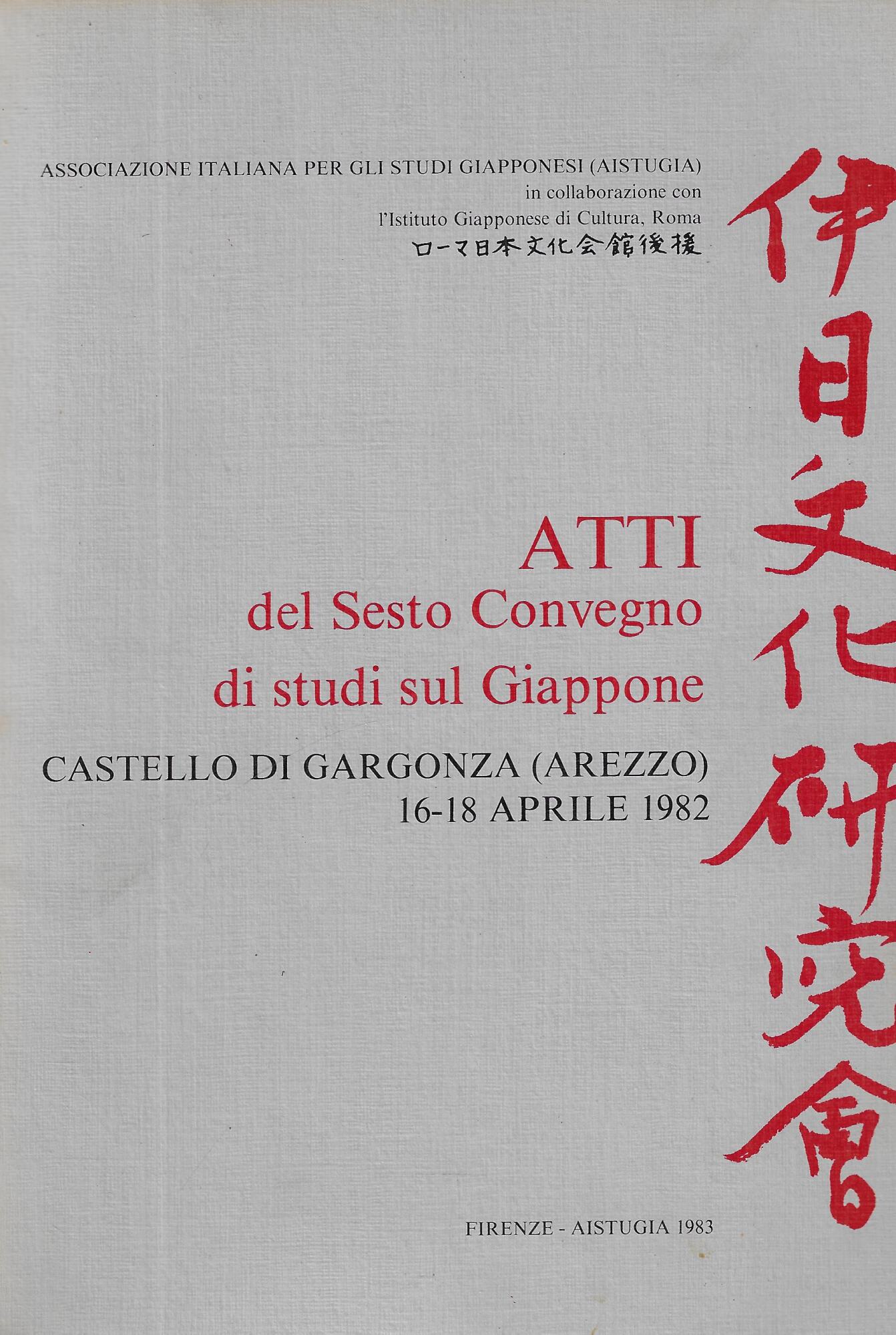 Atti del Sesto Convegno di Studi Giapponesi, Castello di Gargonza, …