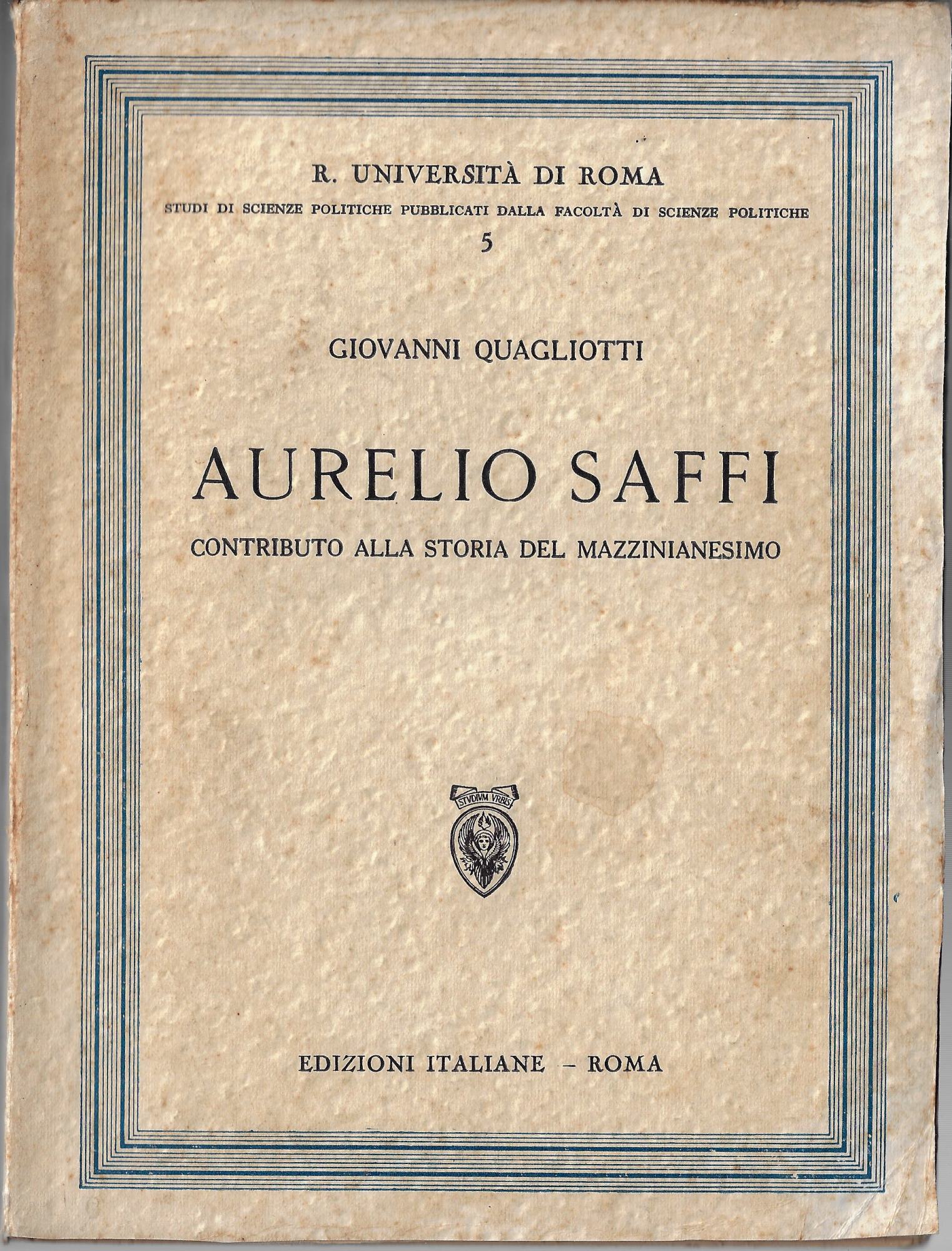 Aurelio Saffi : contributo alla storia del mazzinianesimo : con …