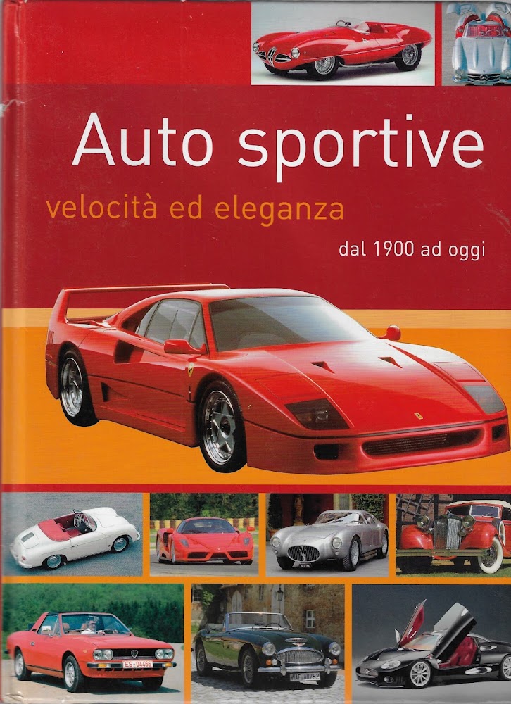 Auto sportive, velocità ed eleganza dal 1900 ad oggi