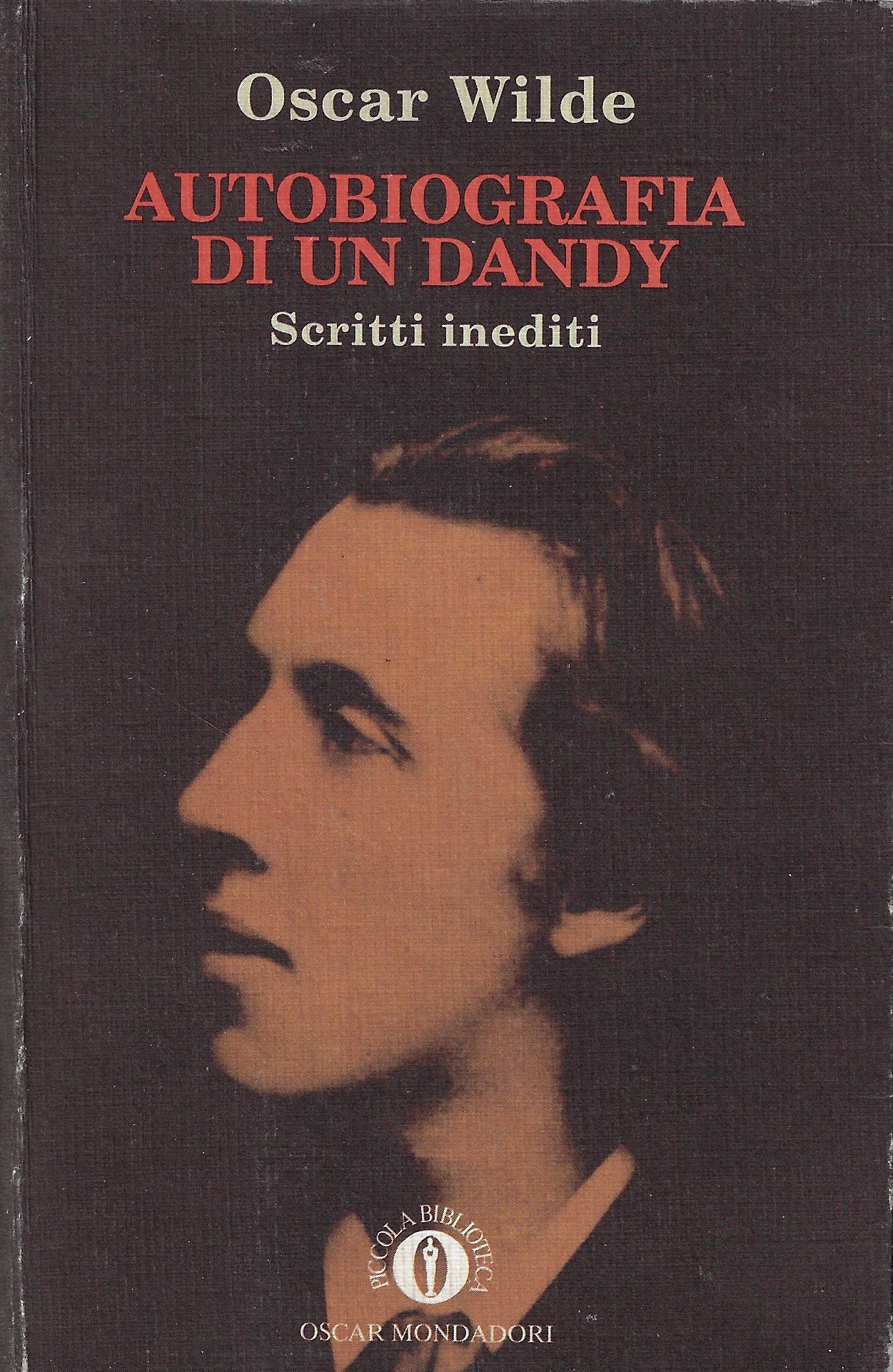 Autobiografia di un dandy : scritti inediti