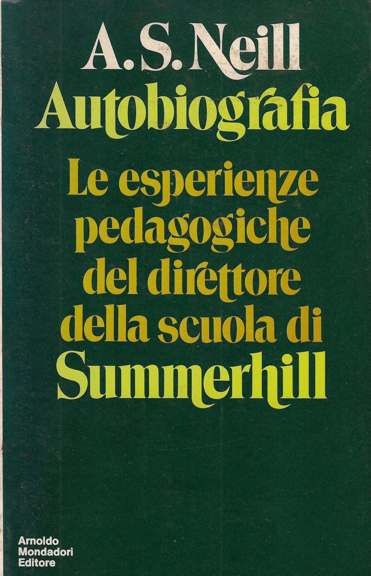 Autobiografia. Le esperienze pedagogiche del direttore della scuola di Summerhill