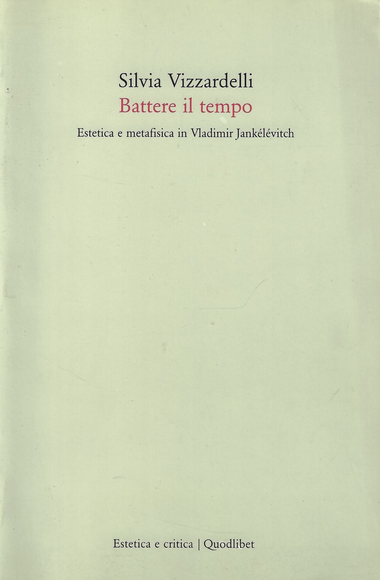 Battere il tempo. Estetica e metafisica in Vladimir Jankélévitch