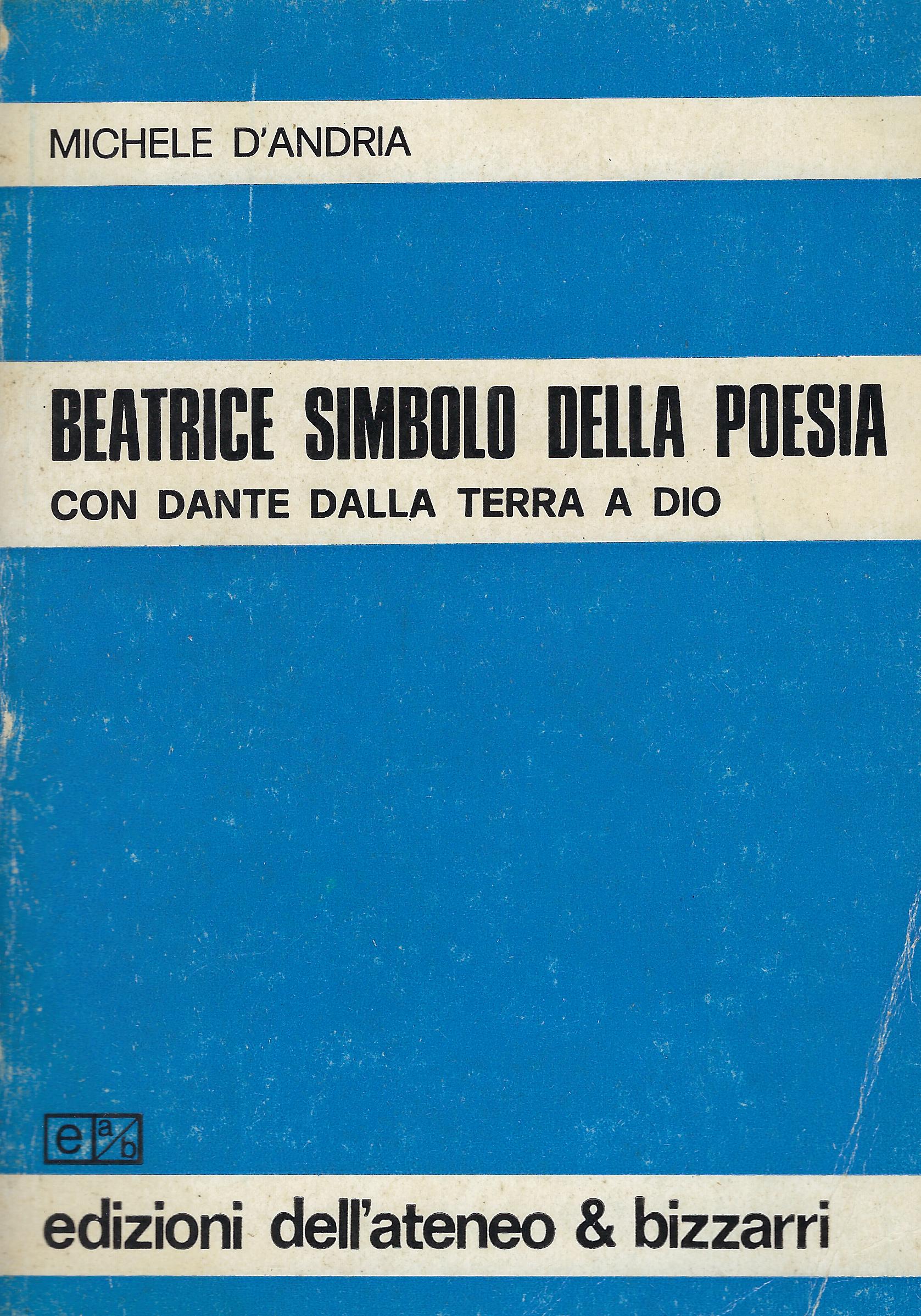 Beatrice simbolo della poesia : con Dante dalla terra a …