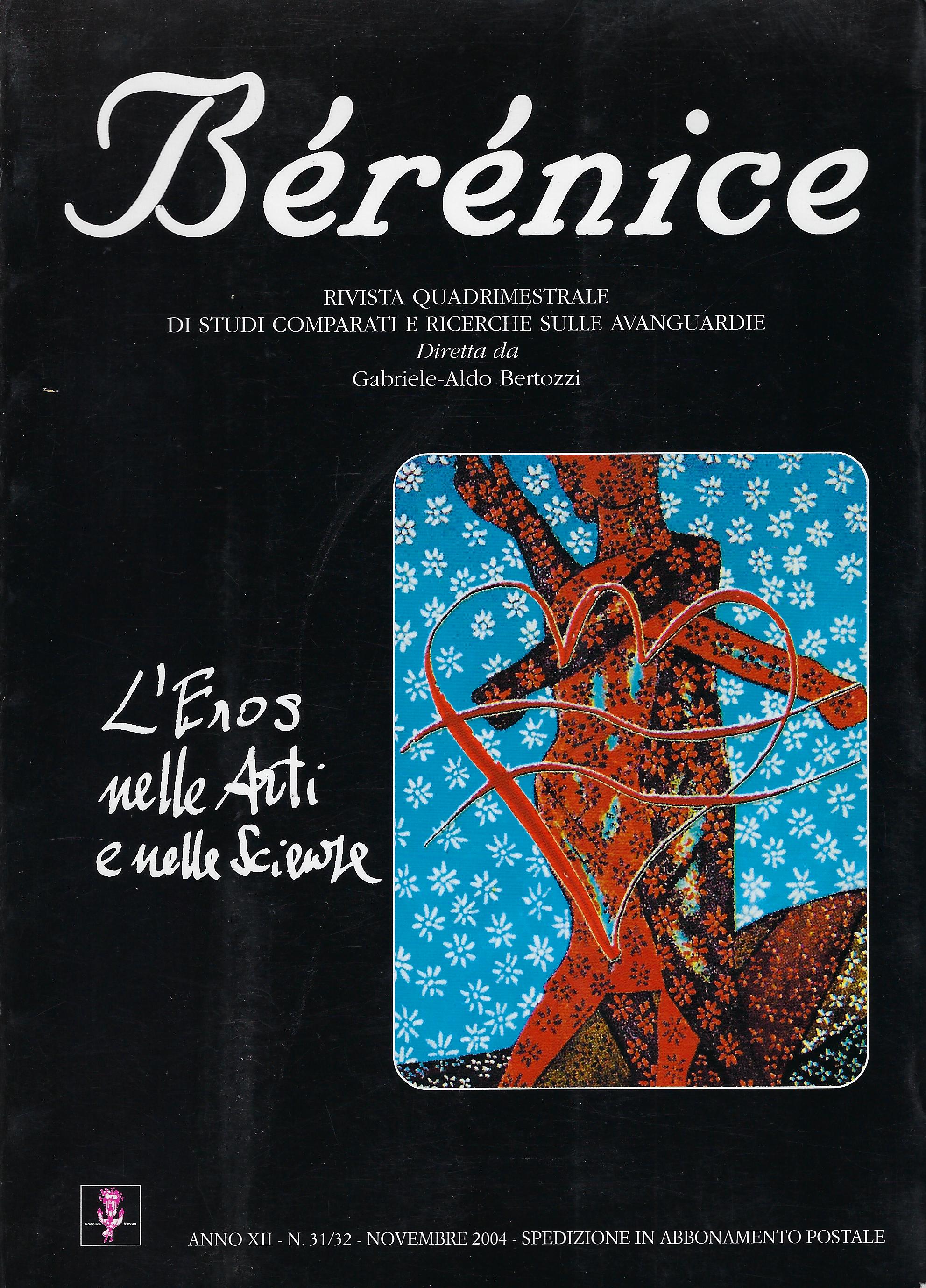 Bérénice, anno XII, n. 31-32, novembre 2004: l'Eros nelle Arti …