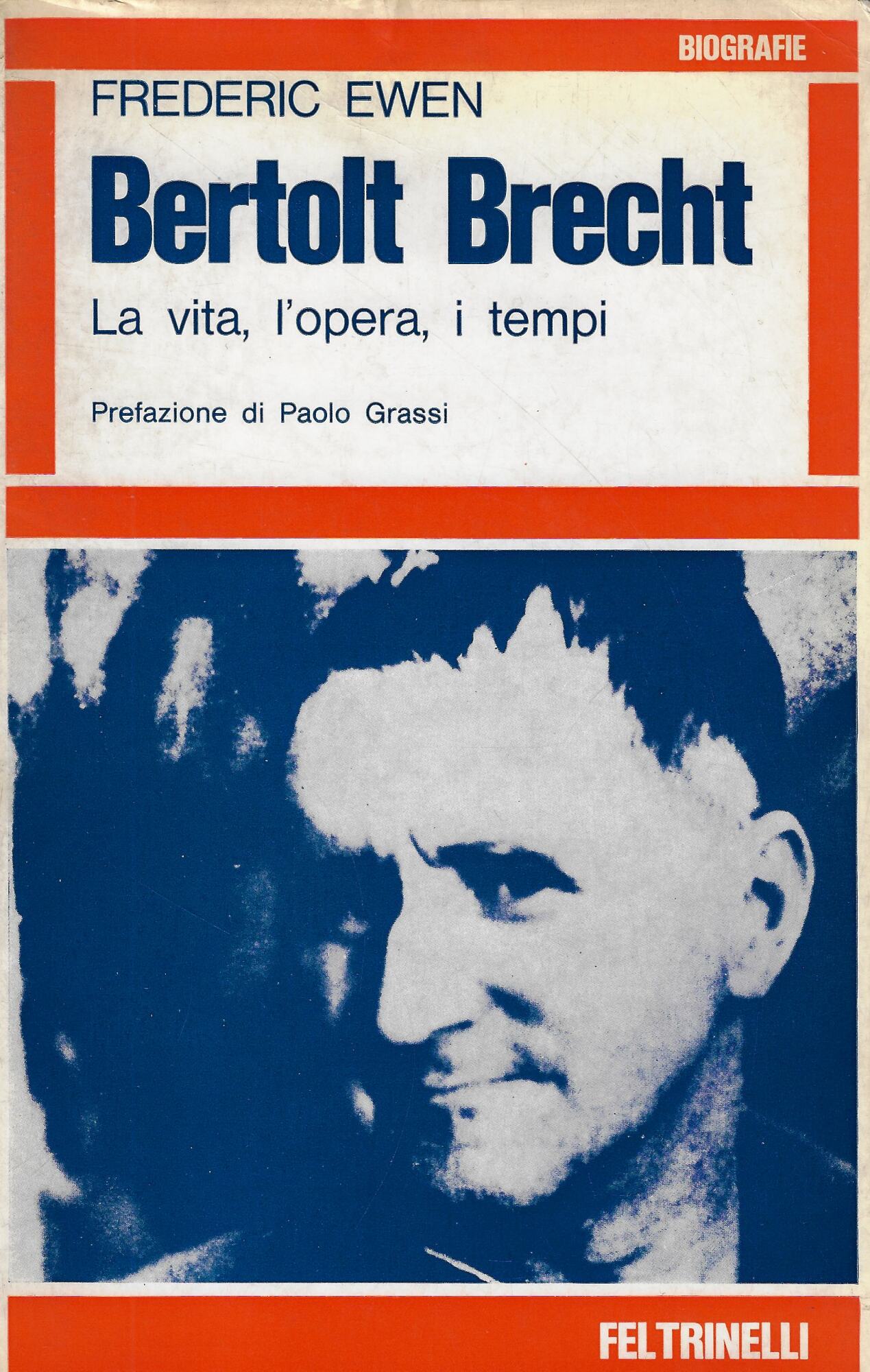 Bertolt Brecht : la vita, l'opera, i tempi