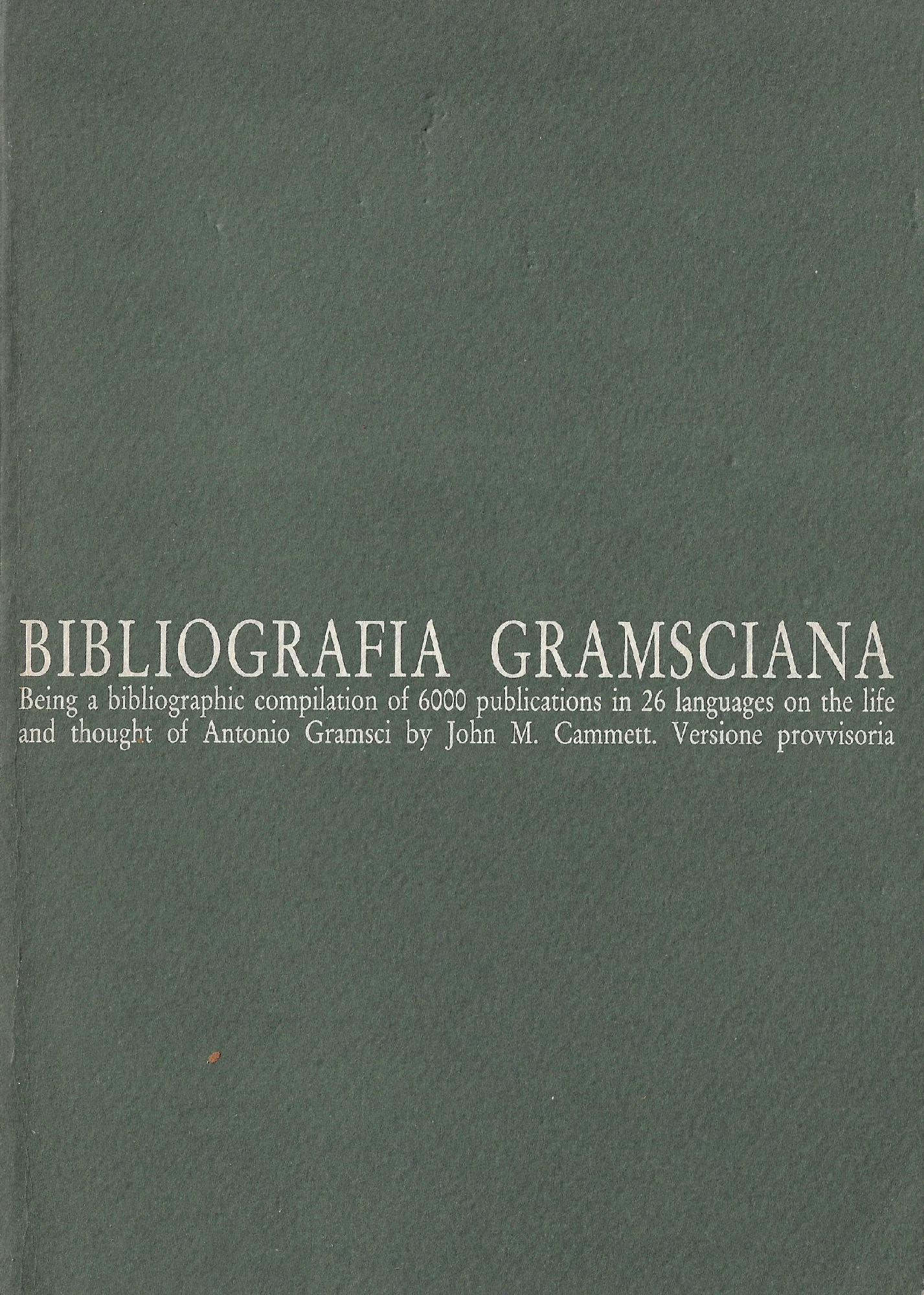 Bibliografia gramsciana : being a bibliographic compilation of 6000 publications …