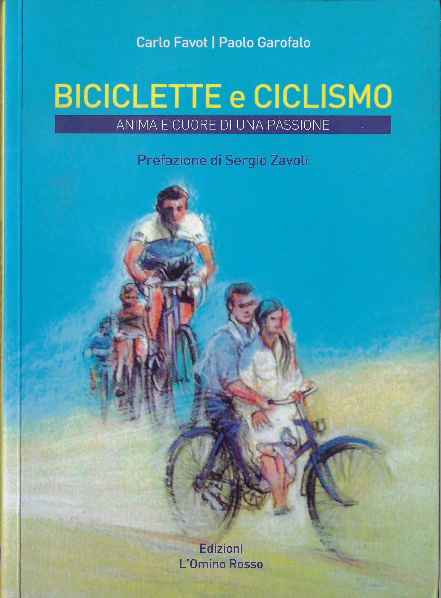 Biciclette e ciclismo. Anima e cuore di una passione