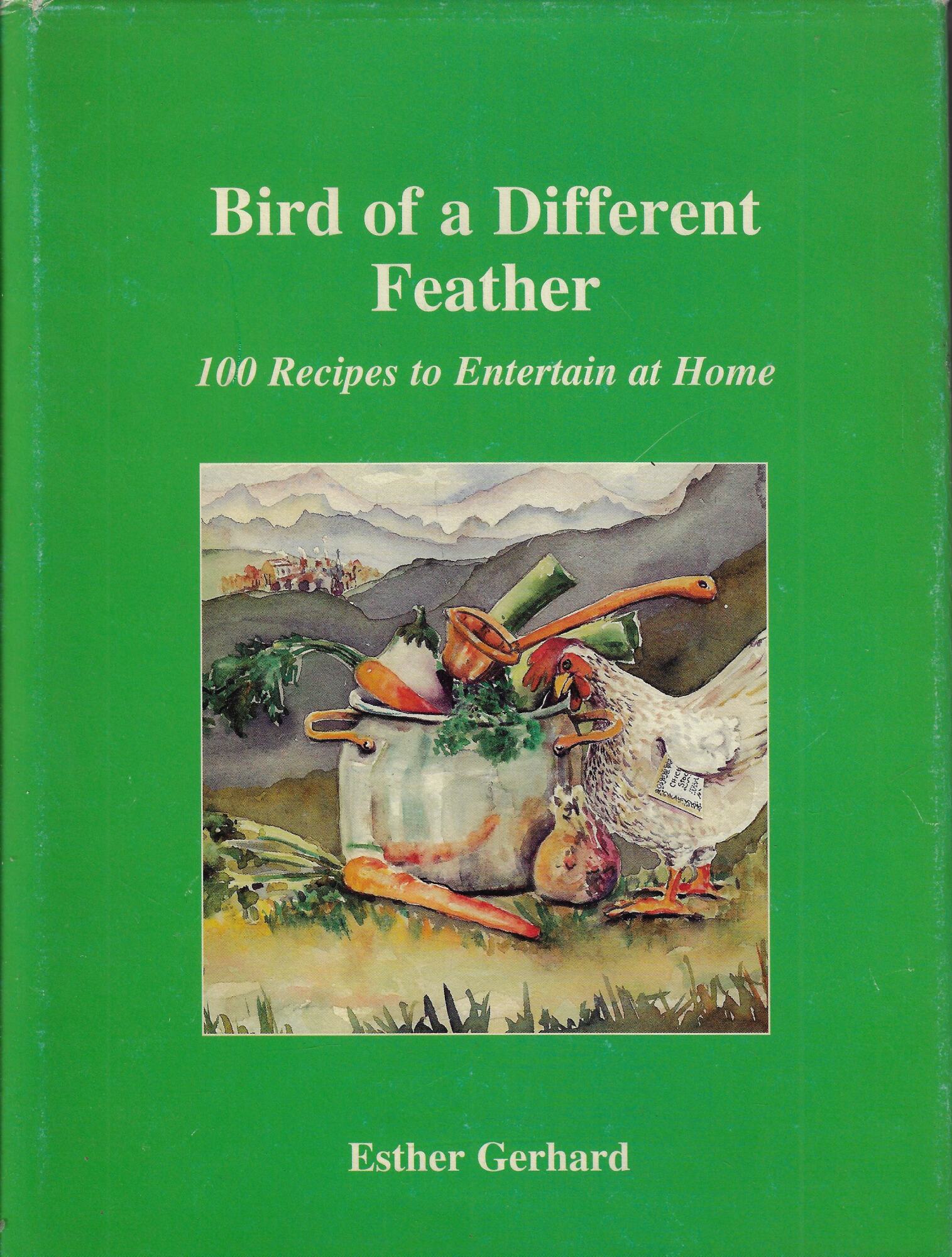 Birds of a Different Feather: 100 Recipes to Entertain at …