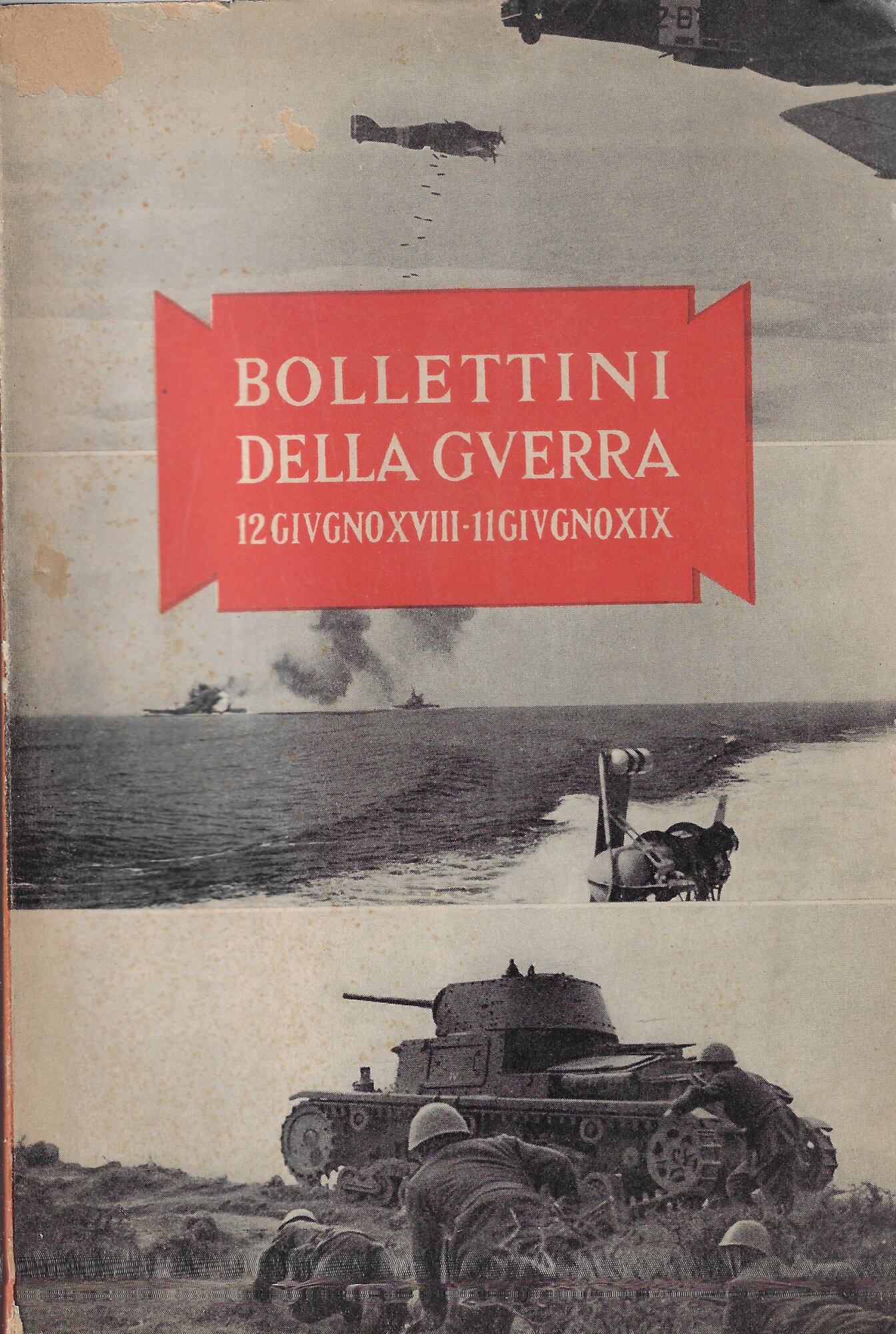 Bollettini della guerra : 12 giugno XVIII -11 giugno XIX