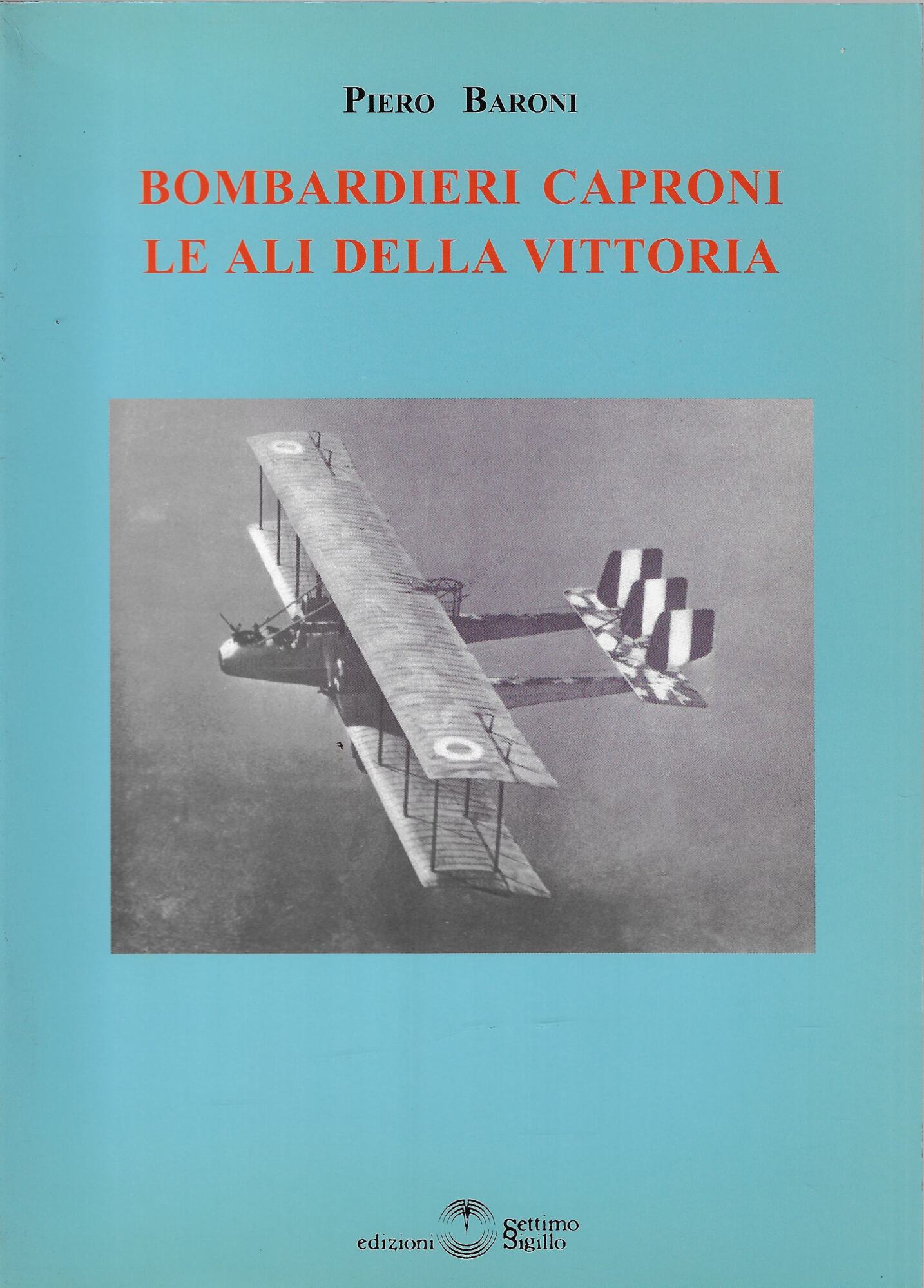 Bombardieri Caproni le ali della vittoria