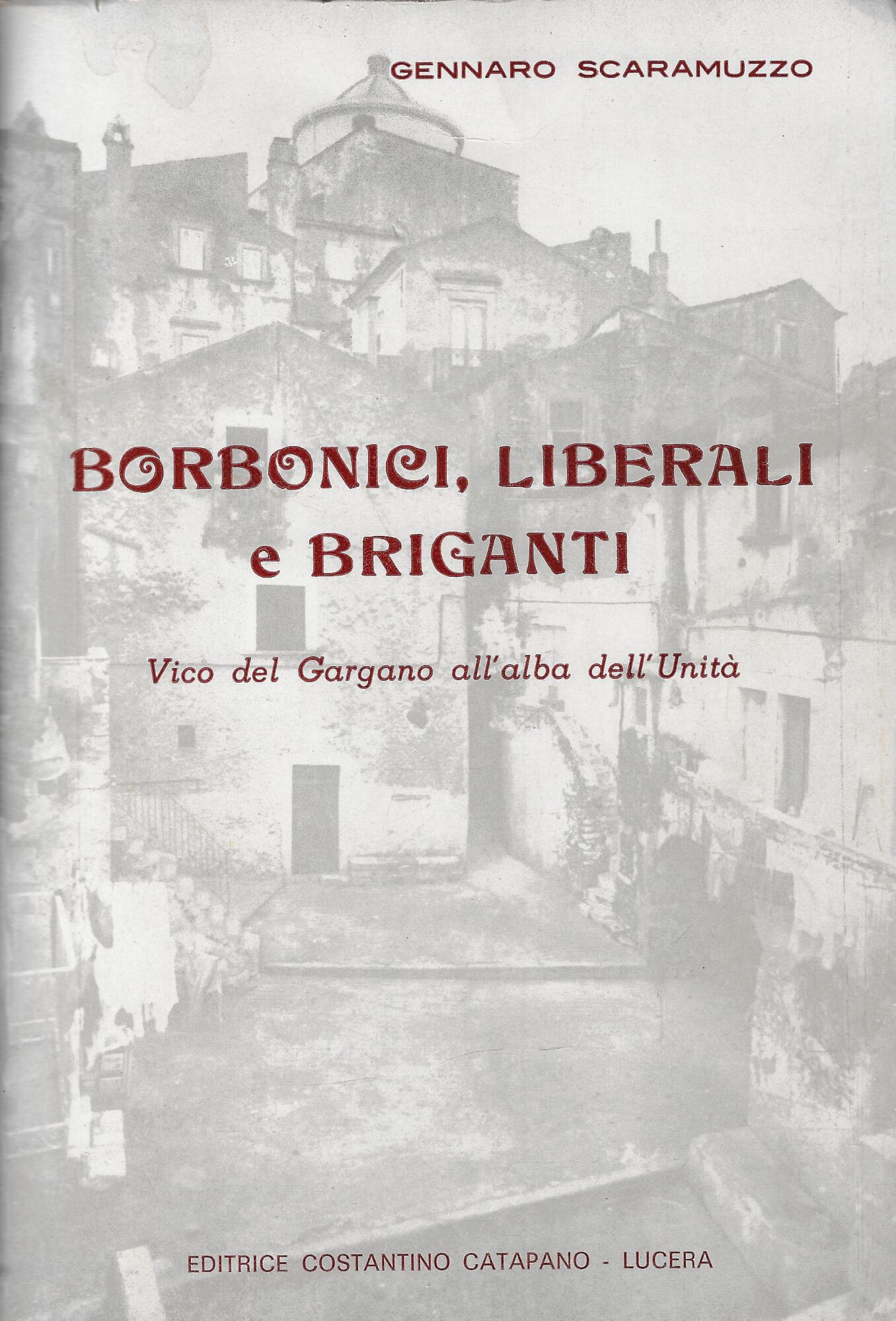 Borbonici, liberali e briganti : Vico del Gargano all'alba dell'Unità