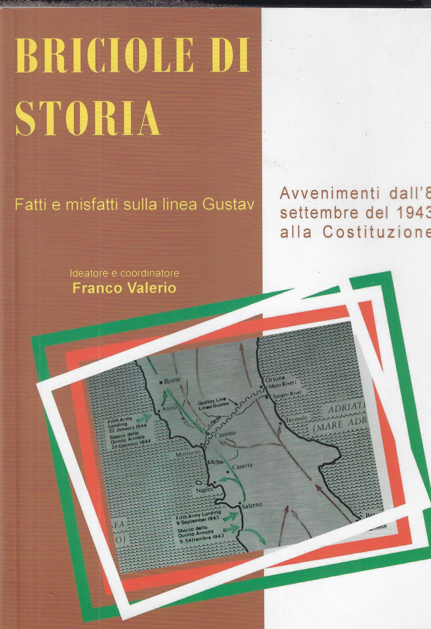 Briciole di storia. Fatti e misfatti sulla Linea Gustav. Avvenimenti …