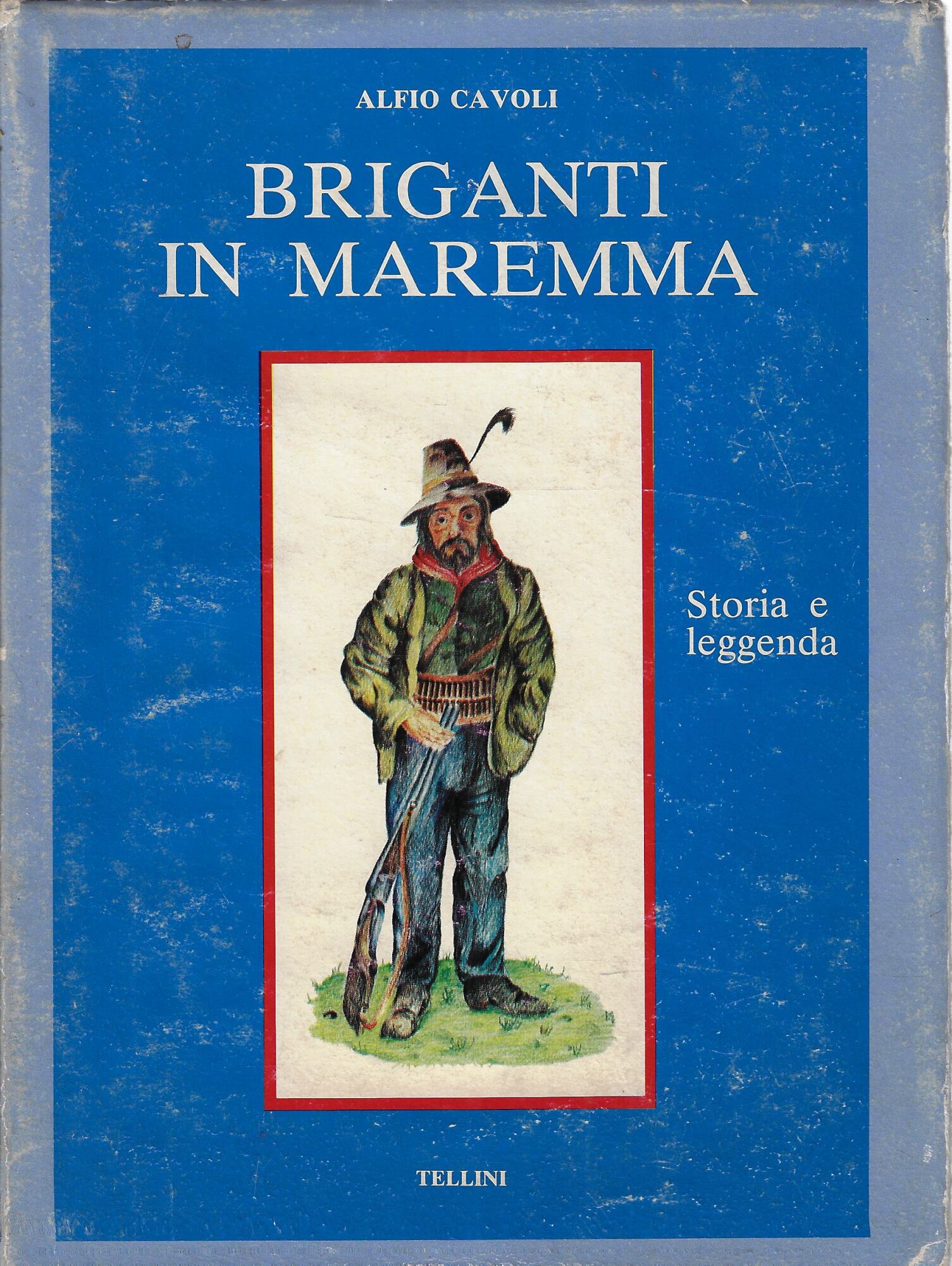 Briganti in Maremma : storia e leggenda