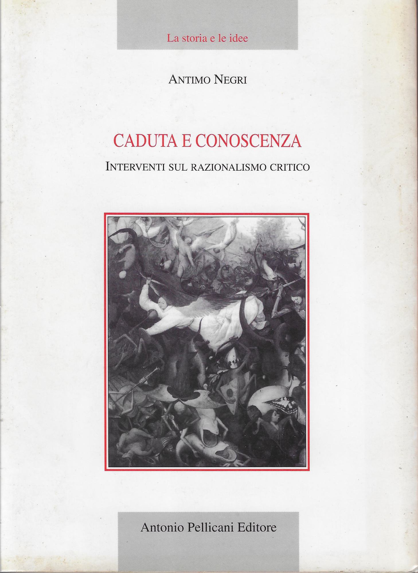 Caduta e conoscenza : interventi sul razionalismo critico