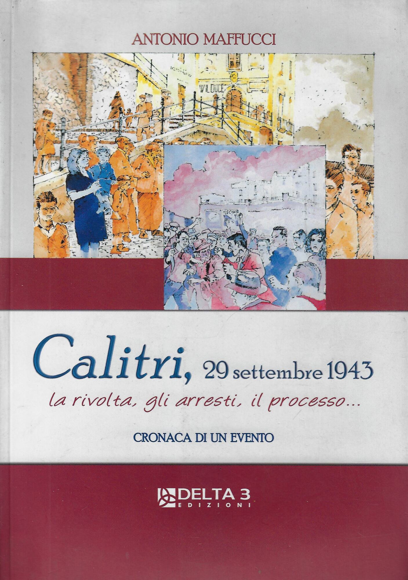 Calitri, 29 Settembre 1943. La rivolta, gli arresti, il processo... …