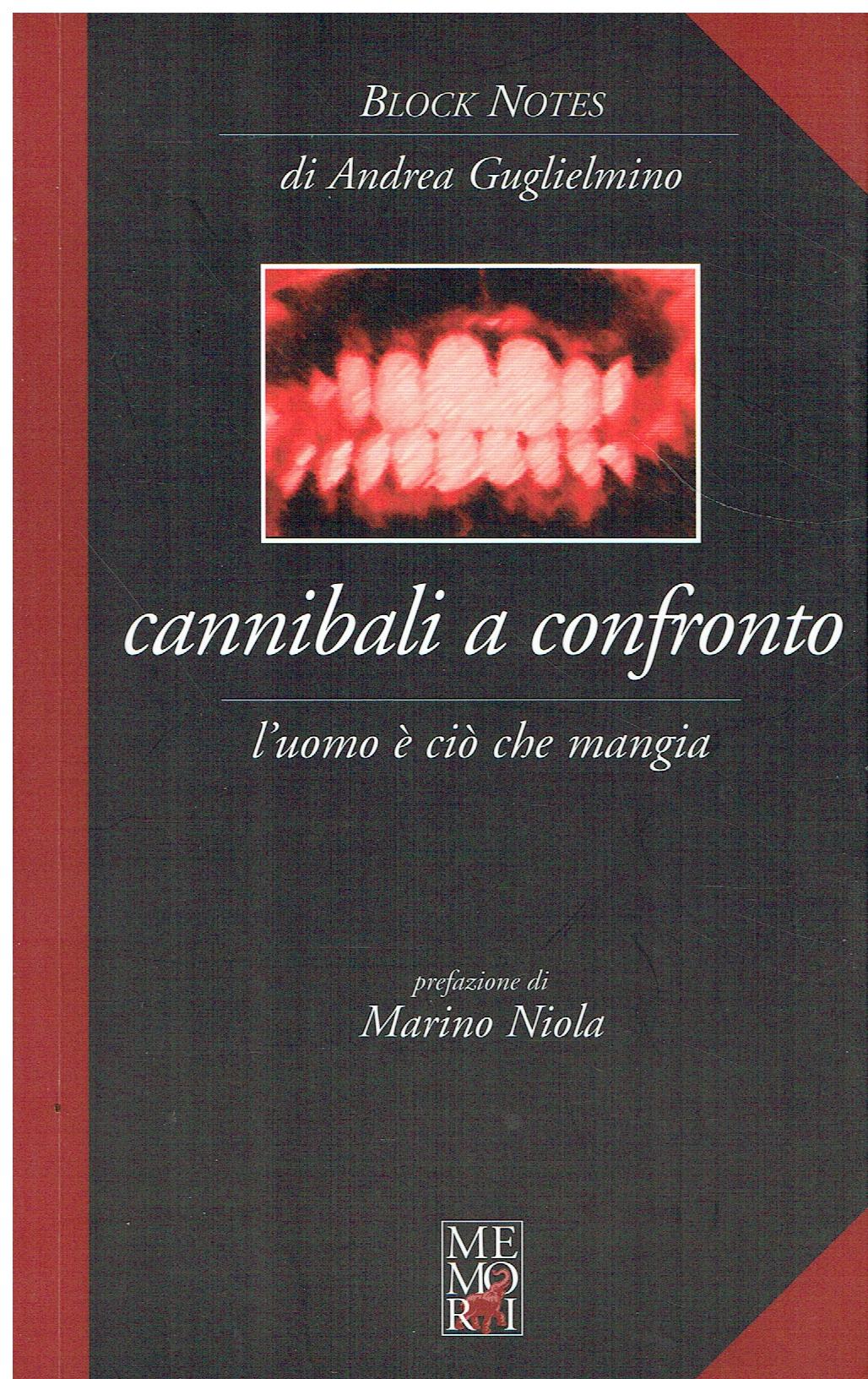 Cannibali a confronto : l'uomo è ciò che mangia