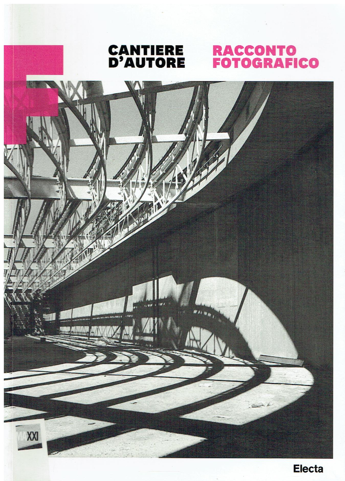 Cantiere d'autore: racconto fotografico