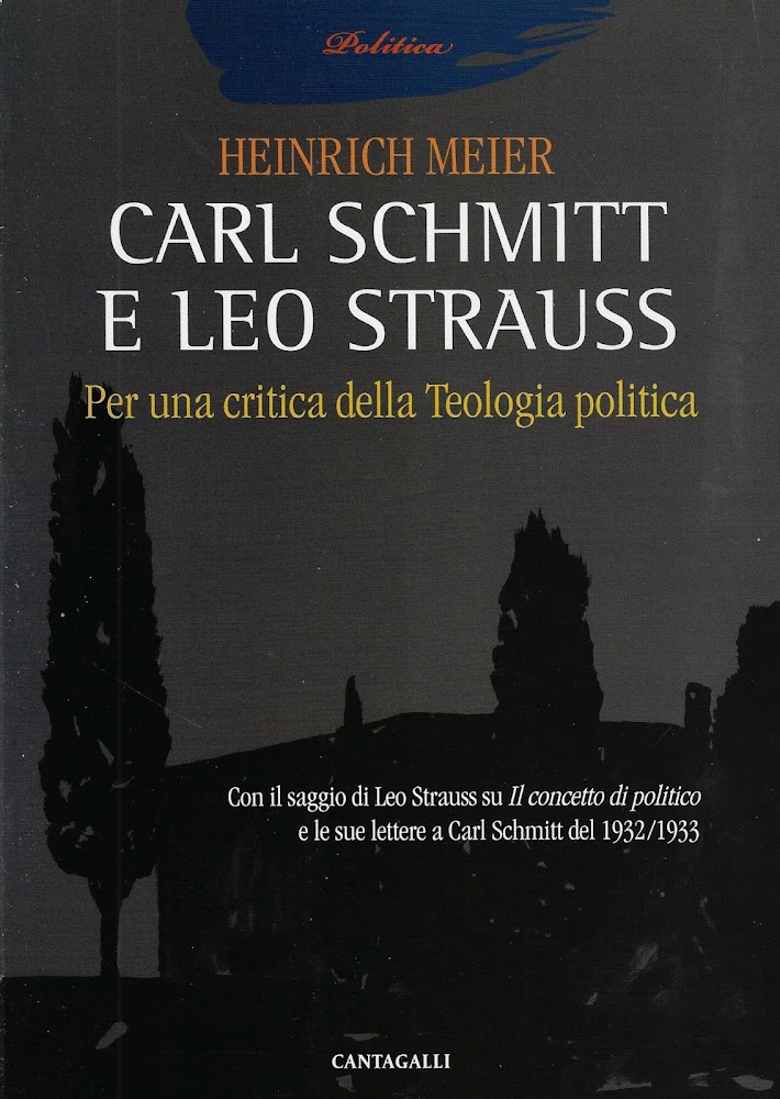 Carl Schmitt e Leo Strauss. Per una critica della teologia …