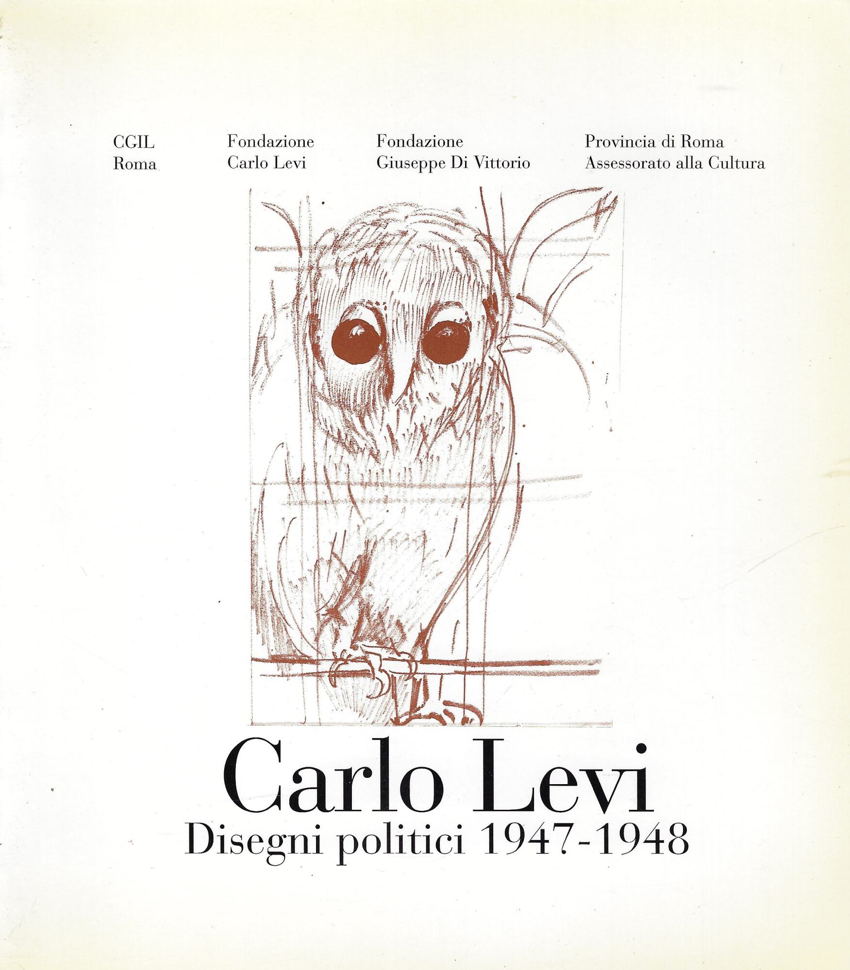 Carlo Levi : disegni politici 1947-1948 : Palazzo Valentini, 9-20 …