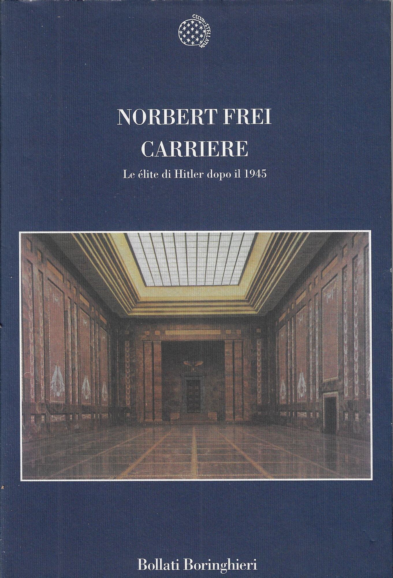 Carriere. Le élite di Hitler dopo il 1945