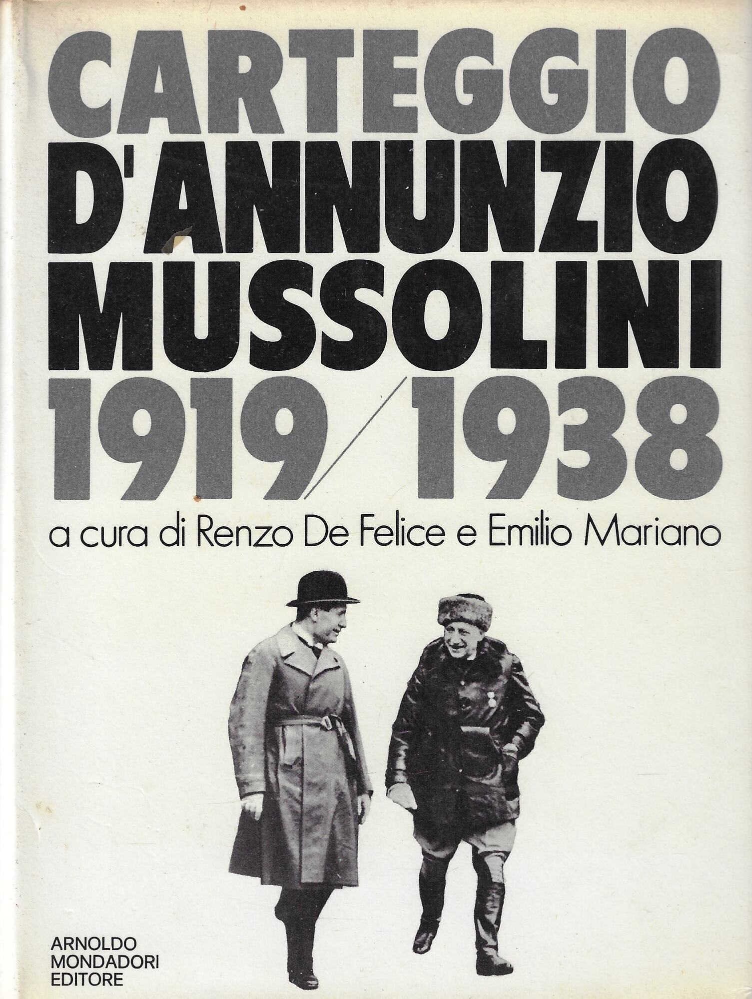Carteggio D'Annunzio-Mussolini : 1919-1938