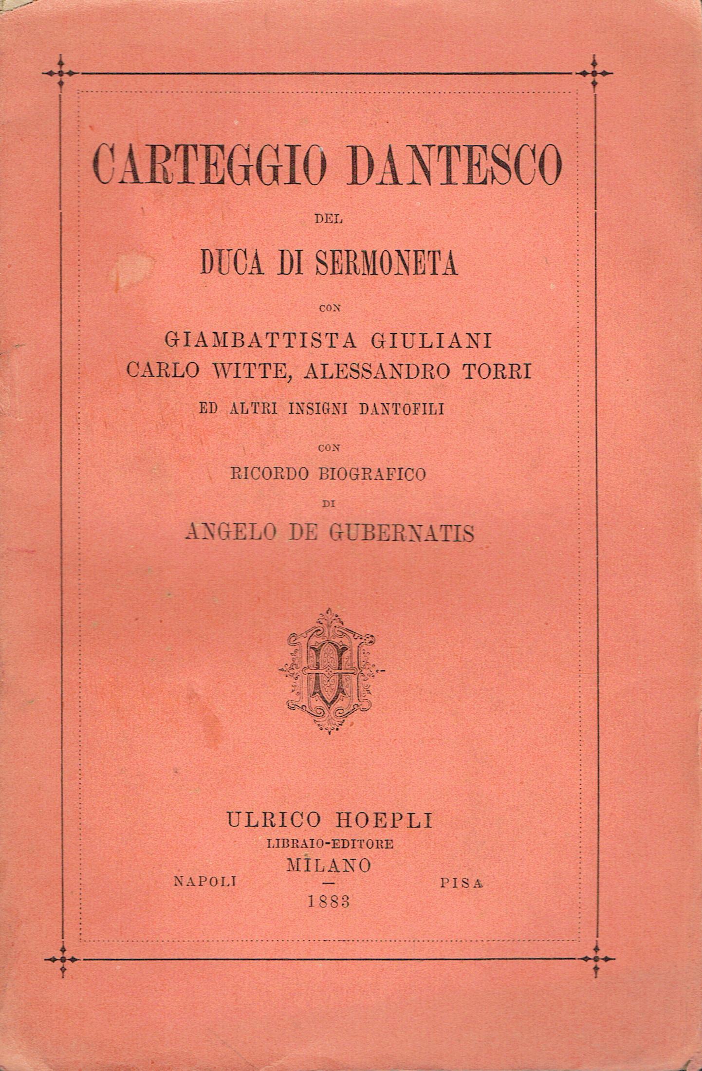 Carteggio dantesco del duca di Sermoneta con Giambattista Giuliani, Carlo …