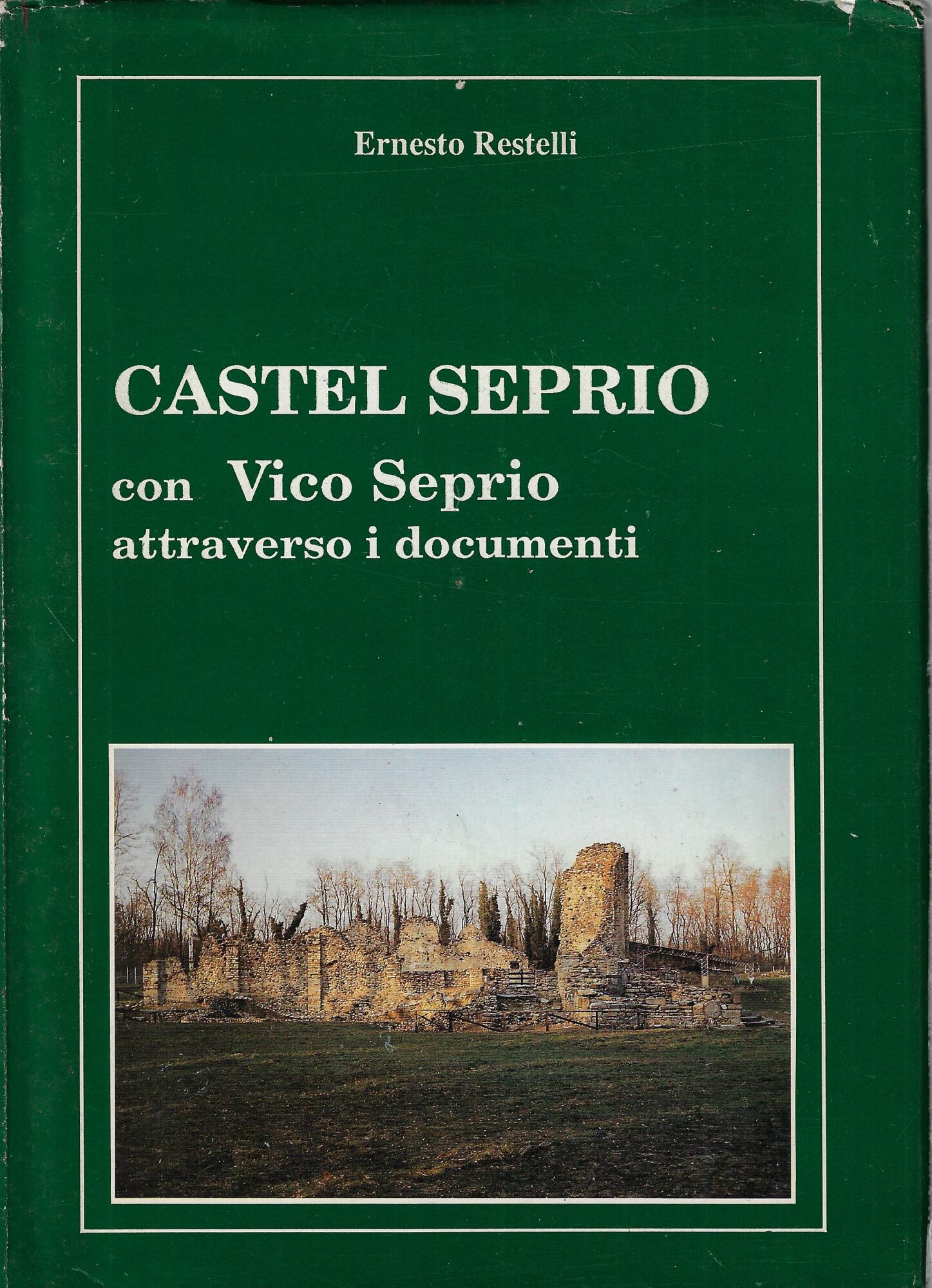 Castel Seprio con Vico Seprio attraverso i documenti