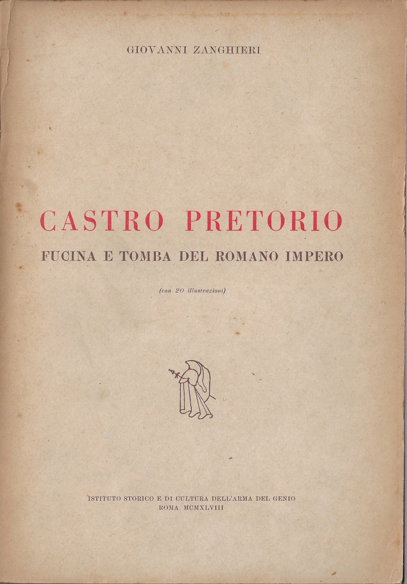 Castro Pretorio fucina e tomba del romano Impero