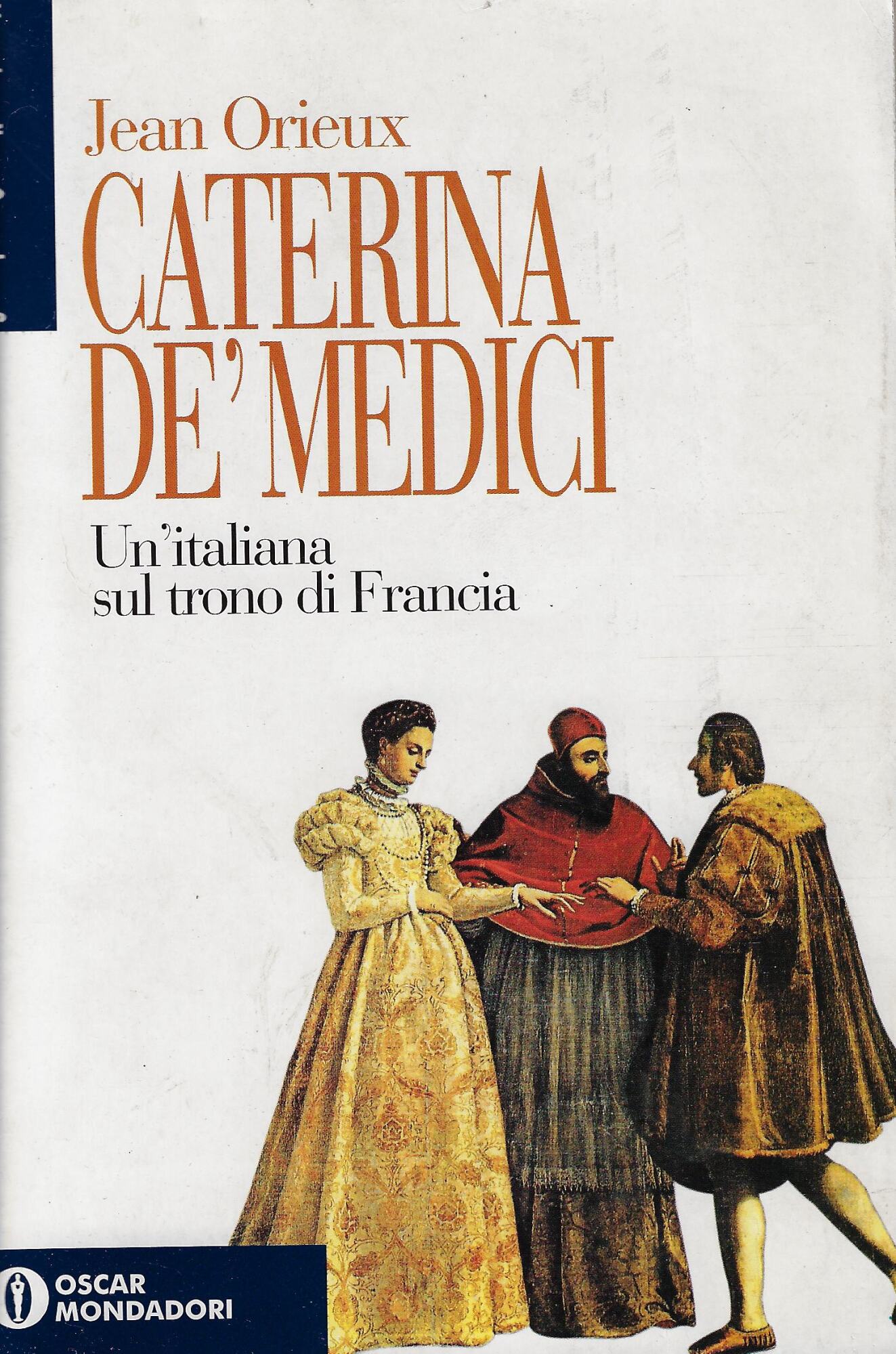 Caterina de' Medici : un'italiana sul trono di francia
