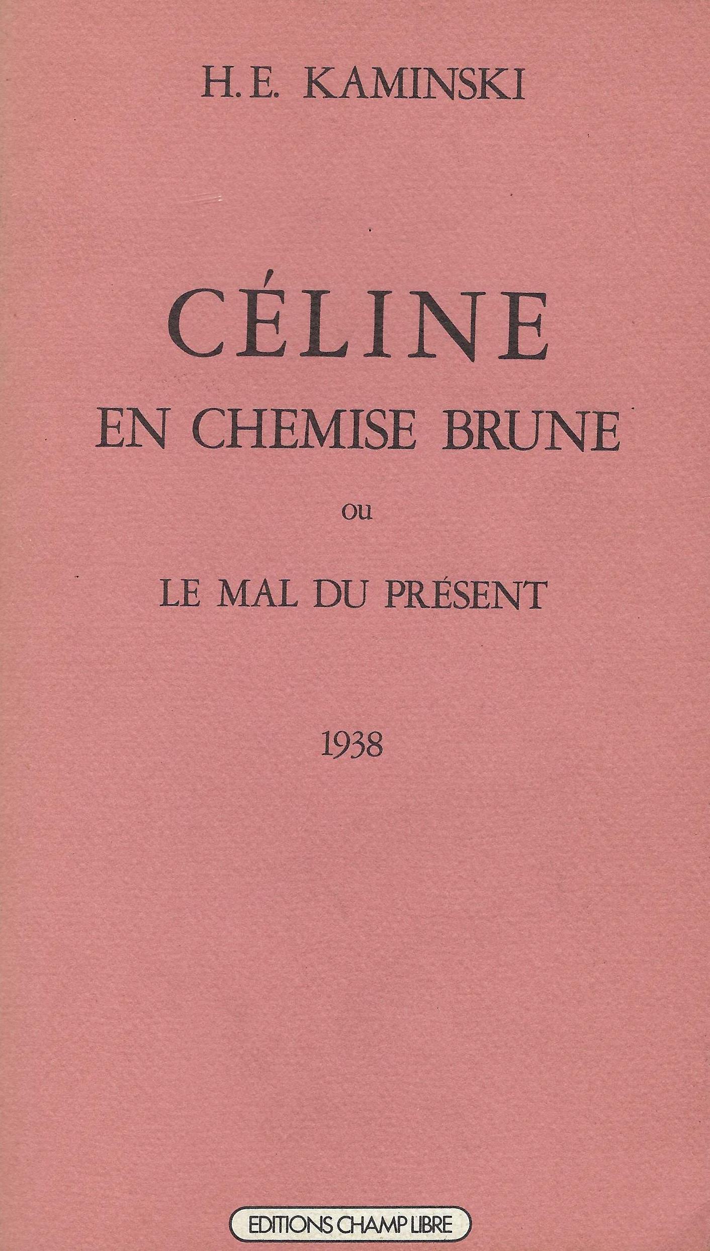 Céline en chemise brune ou le mal du présent