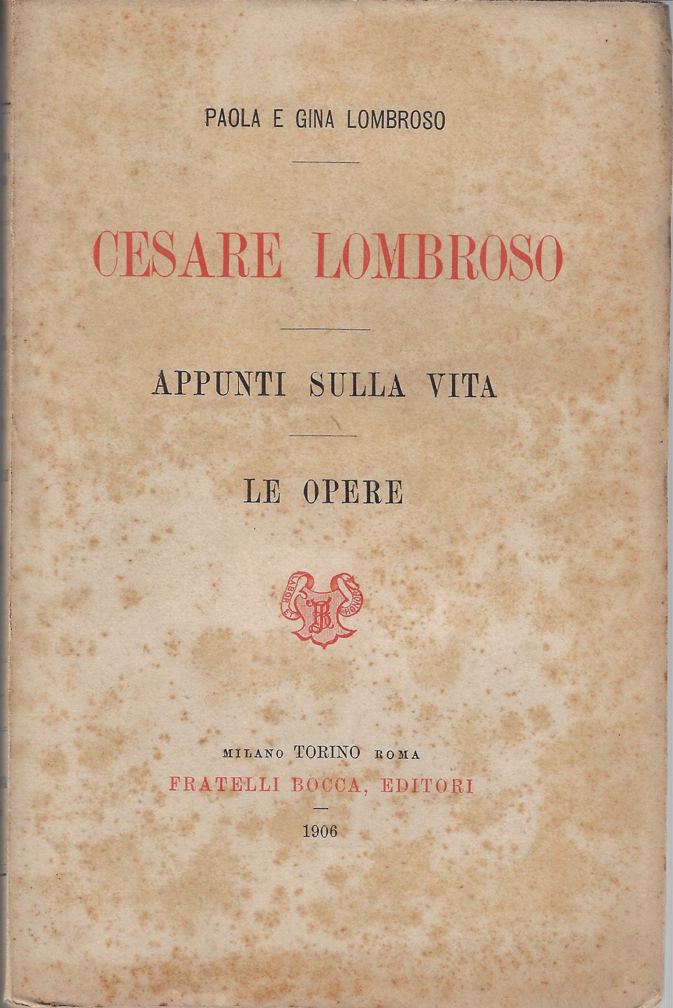 Cesare Lombroso : appunti sulla vita, le opere