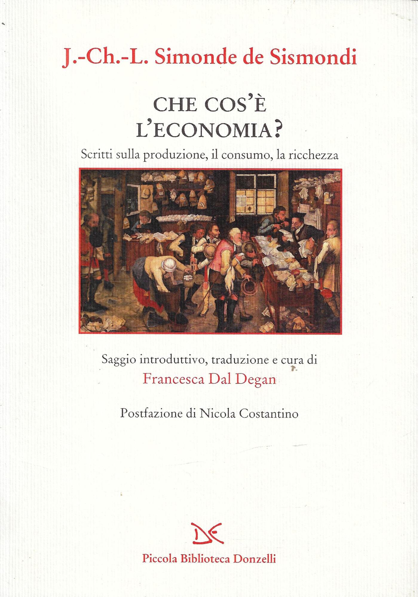 Che cos'è l'economia? Scritti sulla produzione, il consumo, la ricchezza