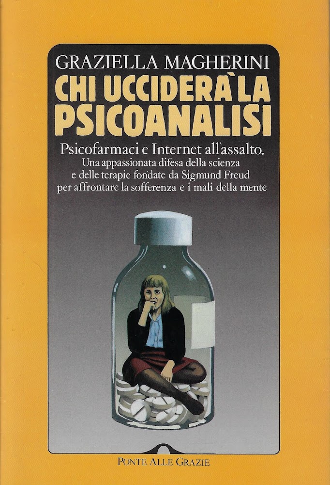 Chi ucciderà la psicoanalisi. Psicofarmaci e Internet all'assalto