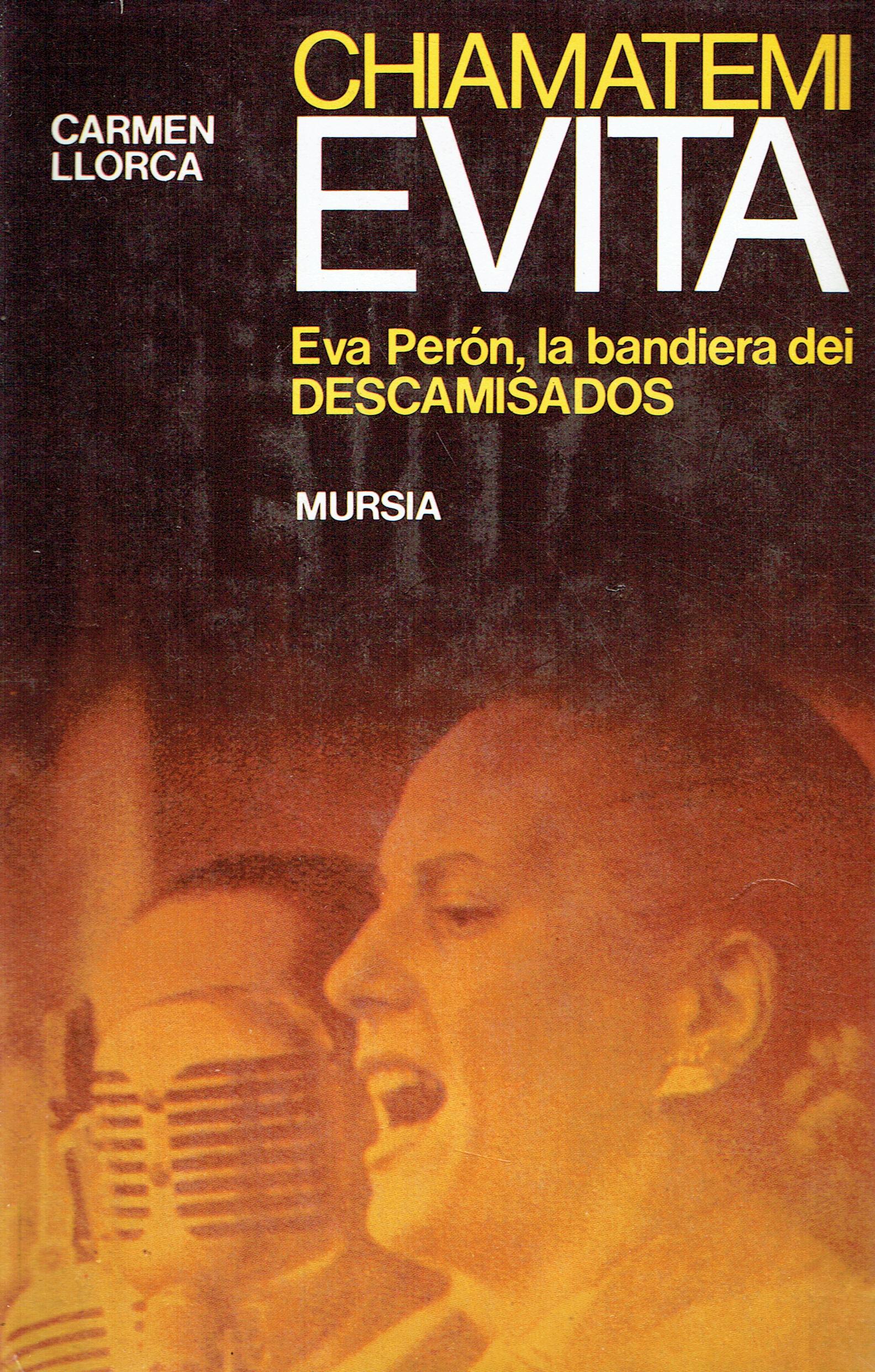 Chiamatemi Evita : Eva Peron, la bandiera dei descamisados