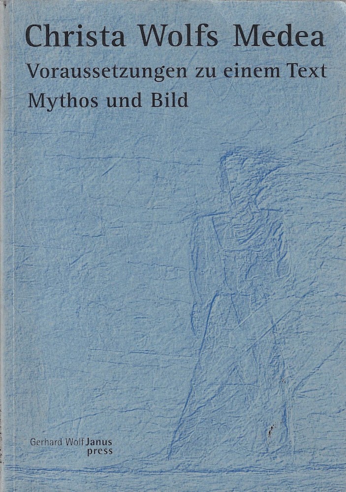 Christa Wolfs Medea: Voraussetzungen zu einem Text Mythos und Bild