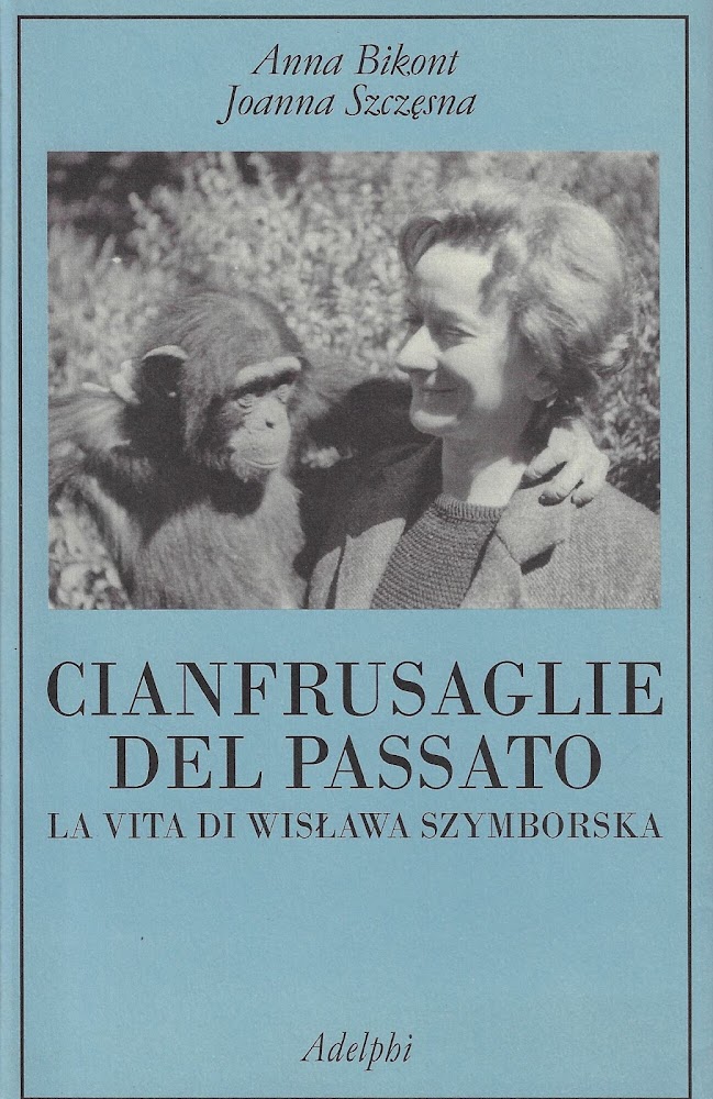 Cianfrusaglie del passato. La vita di Wislawa Szymborska