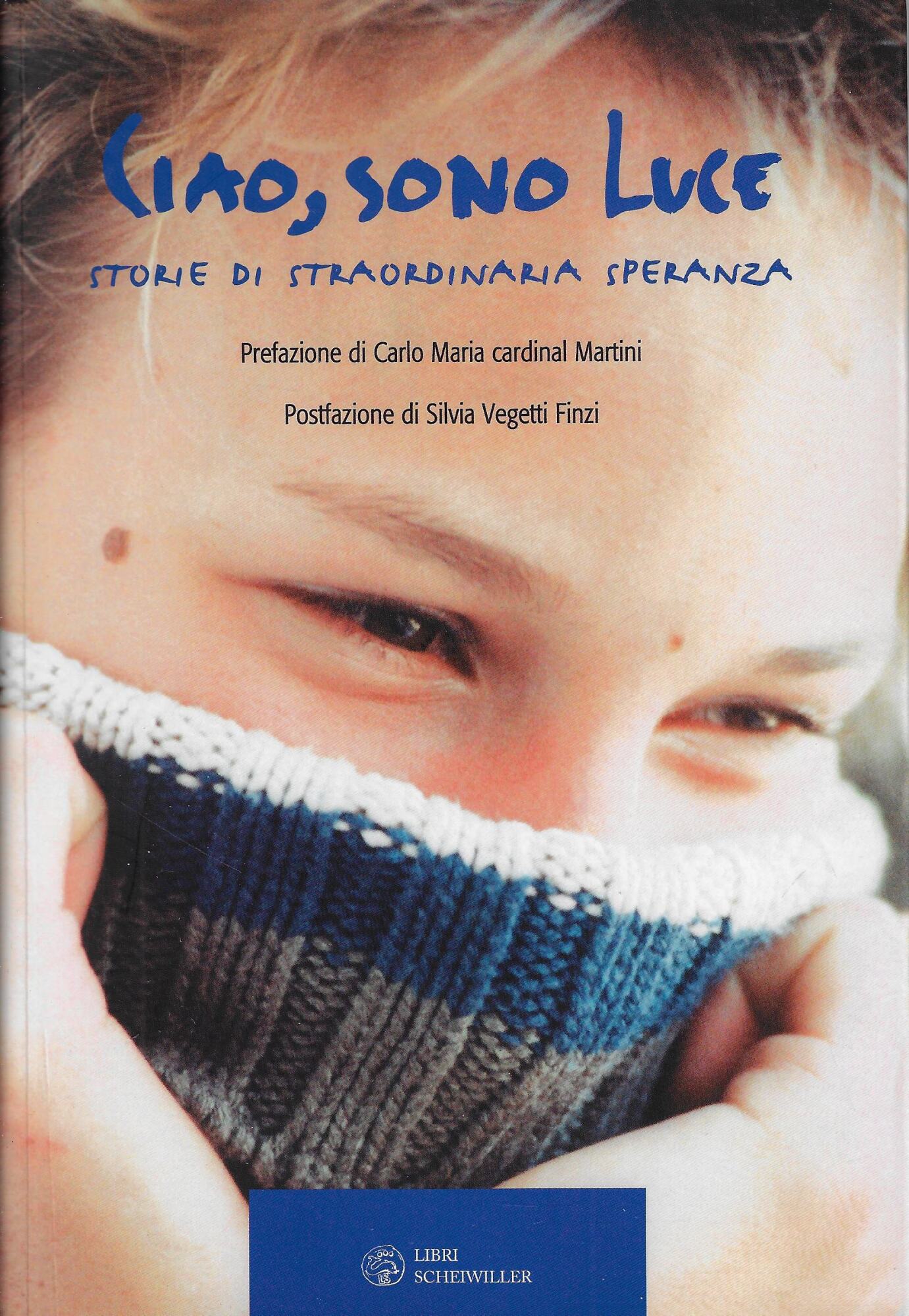 Ciao, sono Luce : storie di straordinaria speranza