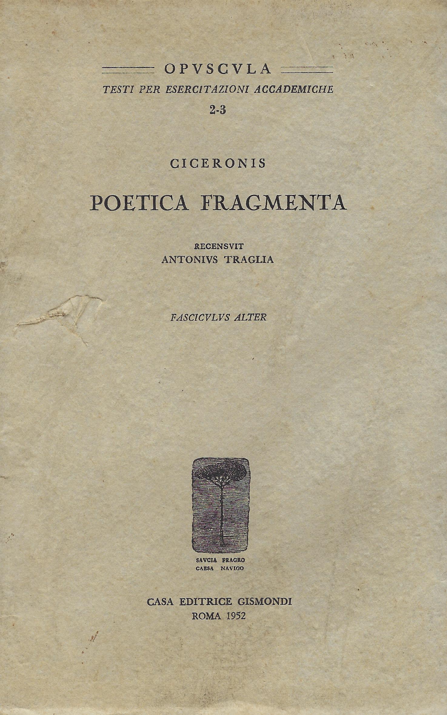 Ciceronis Poetica fragmenta. Volume secondo: Fasciculus alter.