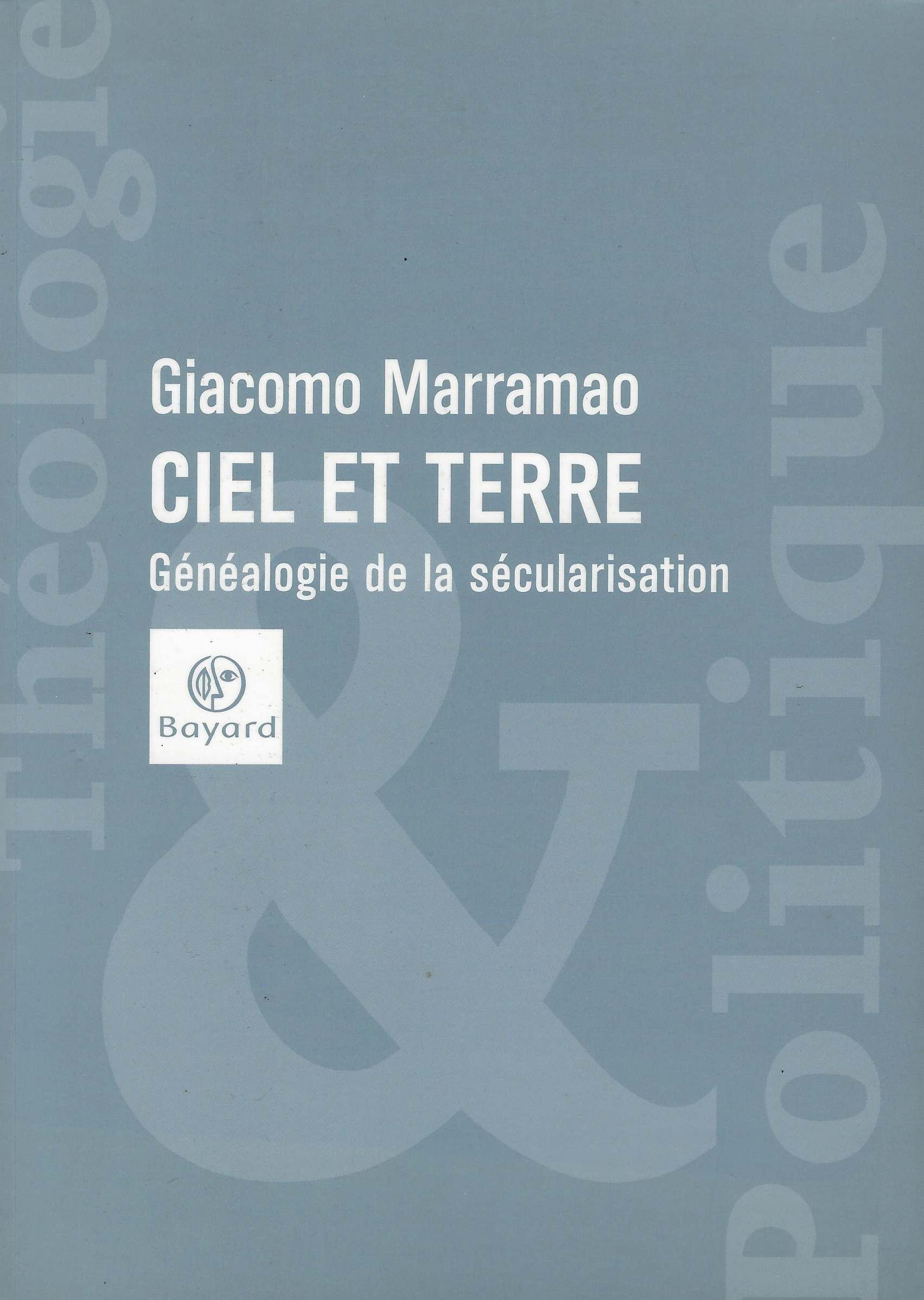 Ciel et terre. Généalogie de la sécularisation