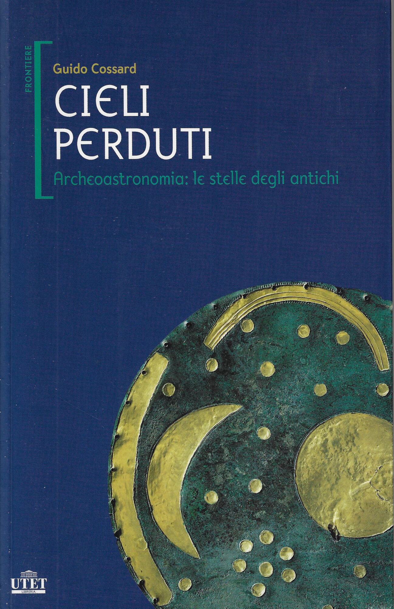 Cieli perduti. Archeoastronomia: le stelle dei popoli antichi